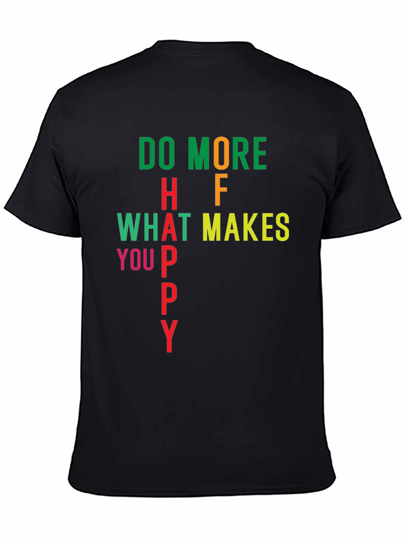 Do More of What Makes You Happy T-Shirt