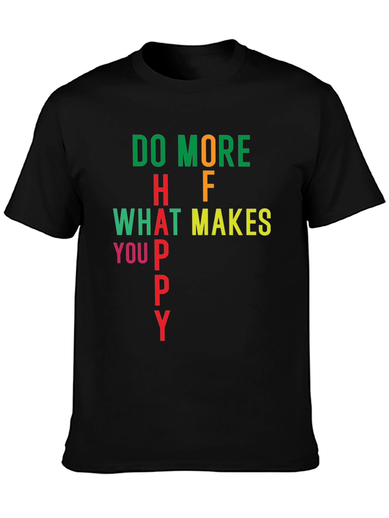 Do More of What Makes You Happy T-Shirt