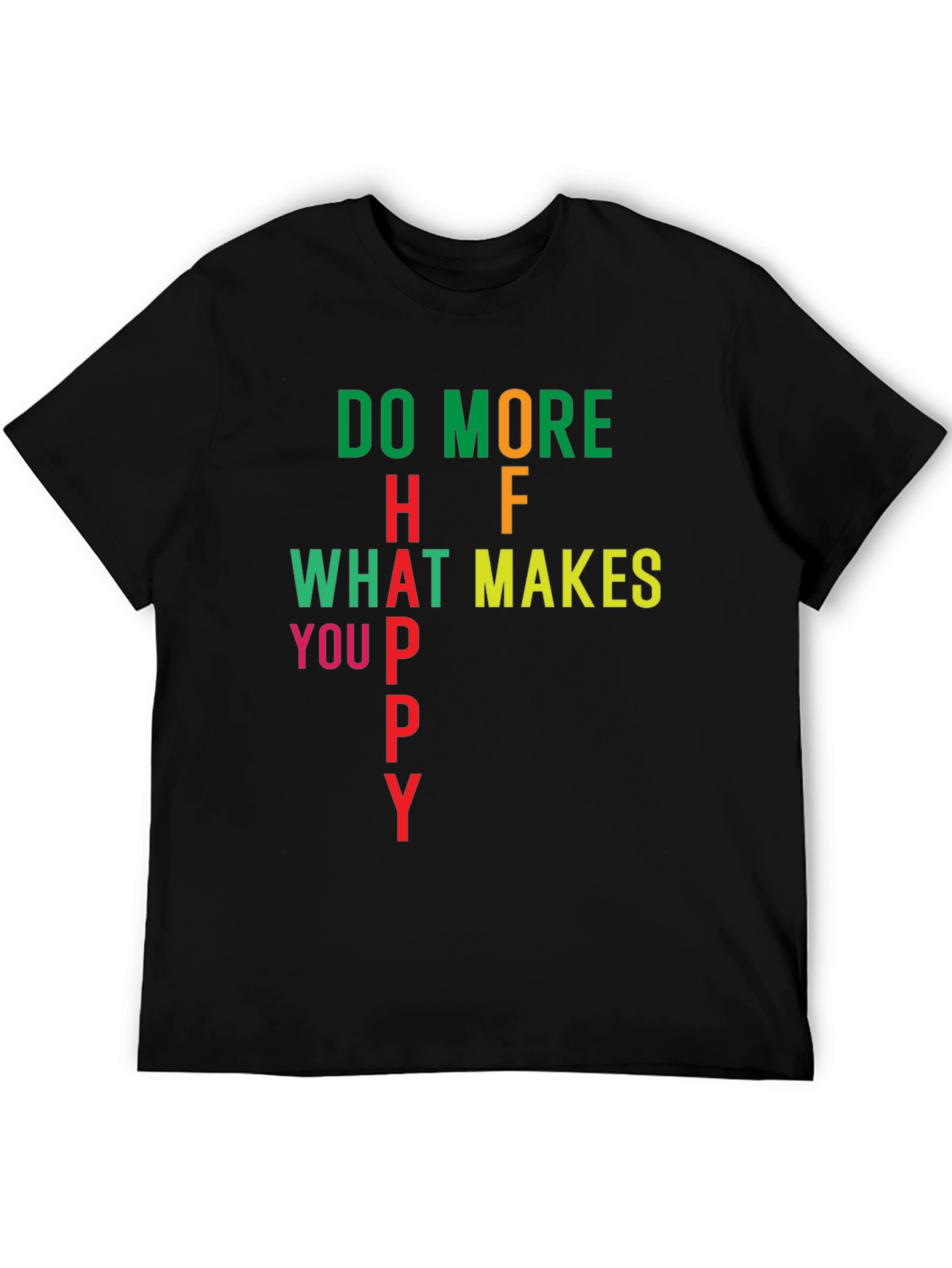 Do More of What Makes You Happy T-Shirt