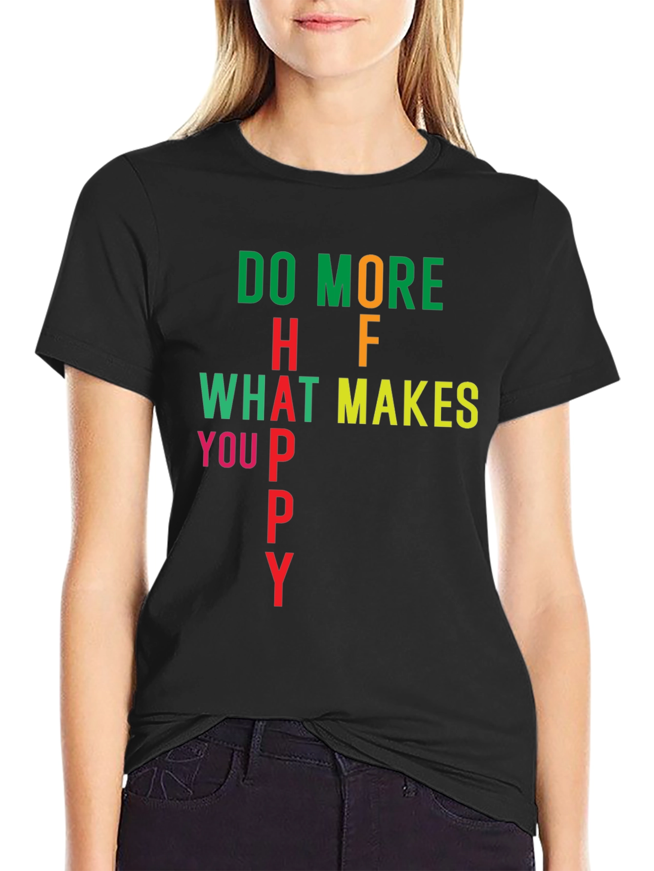 Do More of What Makes You Happy T-Shirt