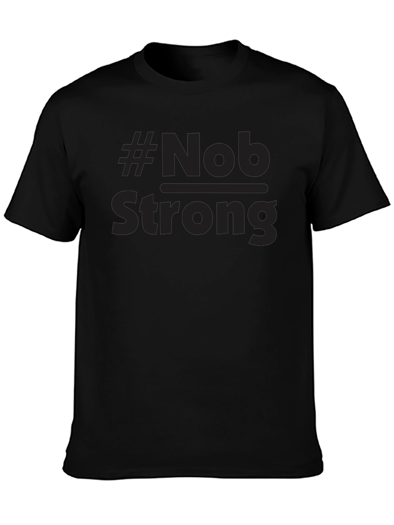 #Nob Strong Black T-Shirt - Trendy Graphic Tee