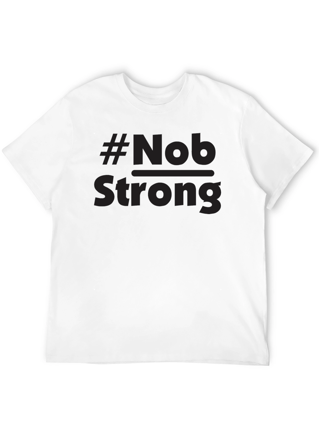#Nob Strong Black T-Shirt - Trendy Graphic Tee
