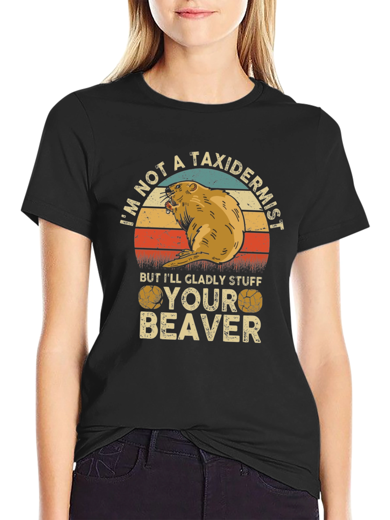 Im Not A Taxidermist Beaver T-Shirt