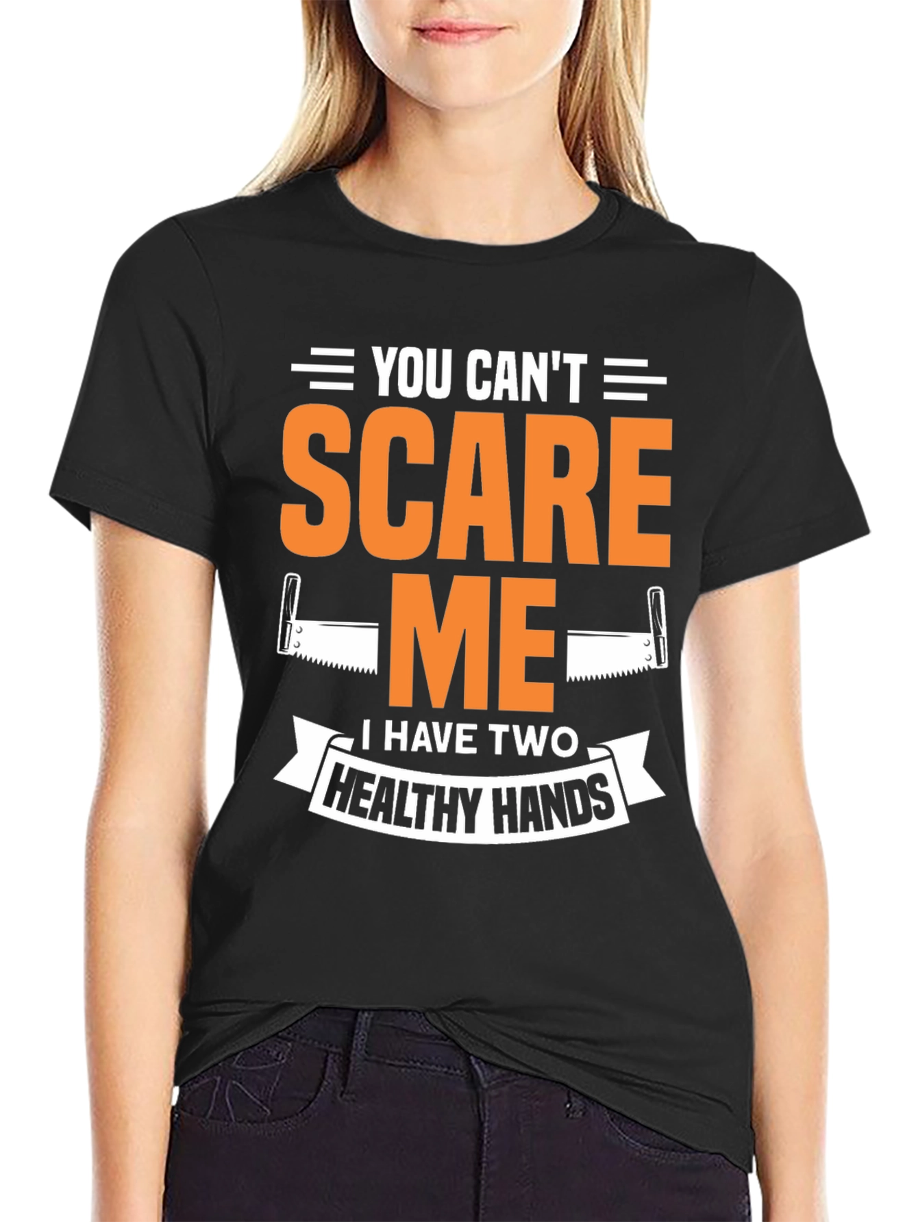 You Cant Scare Me Two Healthy Hands Black T-Shirt