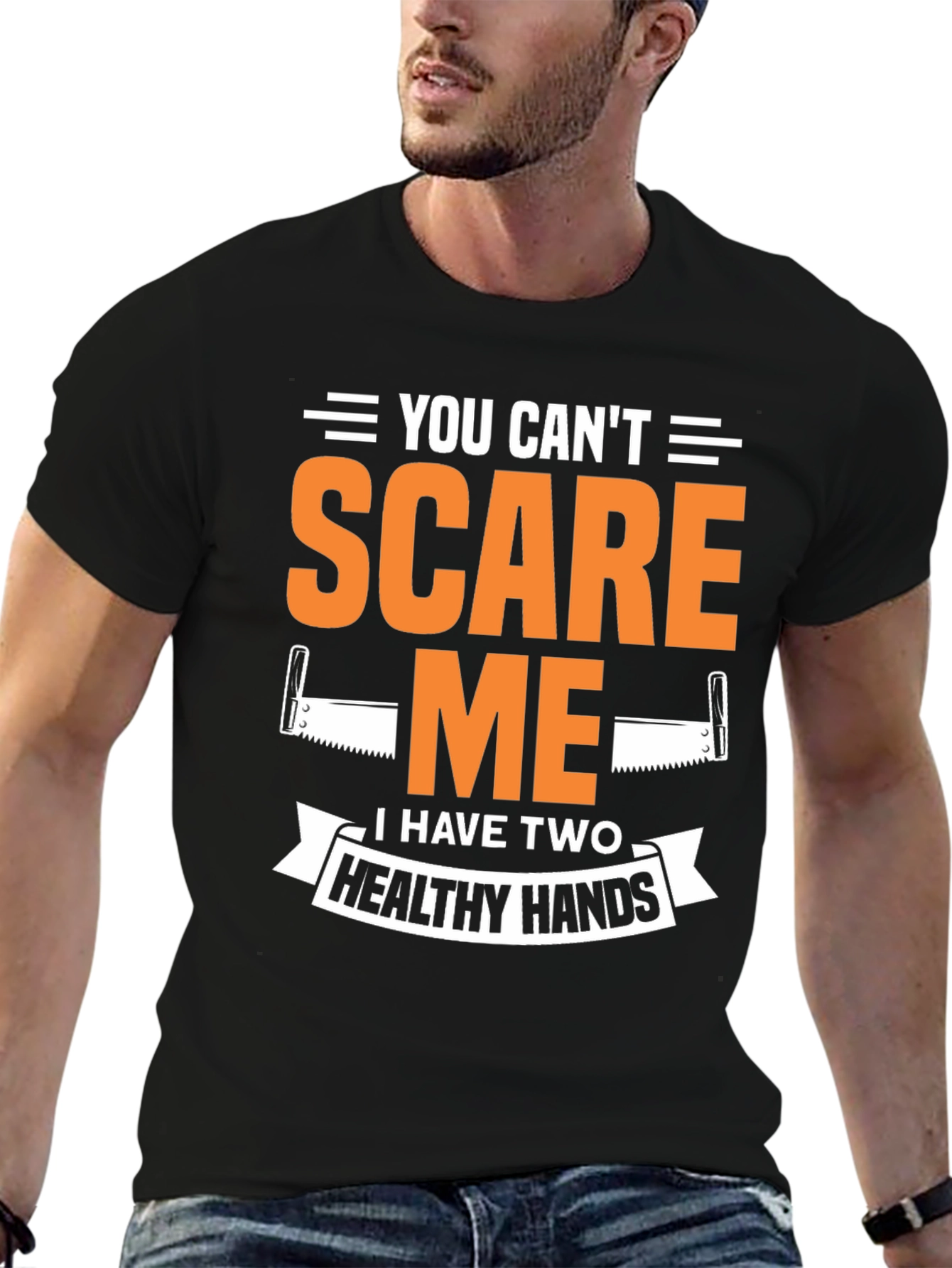 You Cant Scare Me Two Healthy Hands Black T-Shirt
