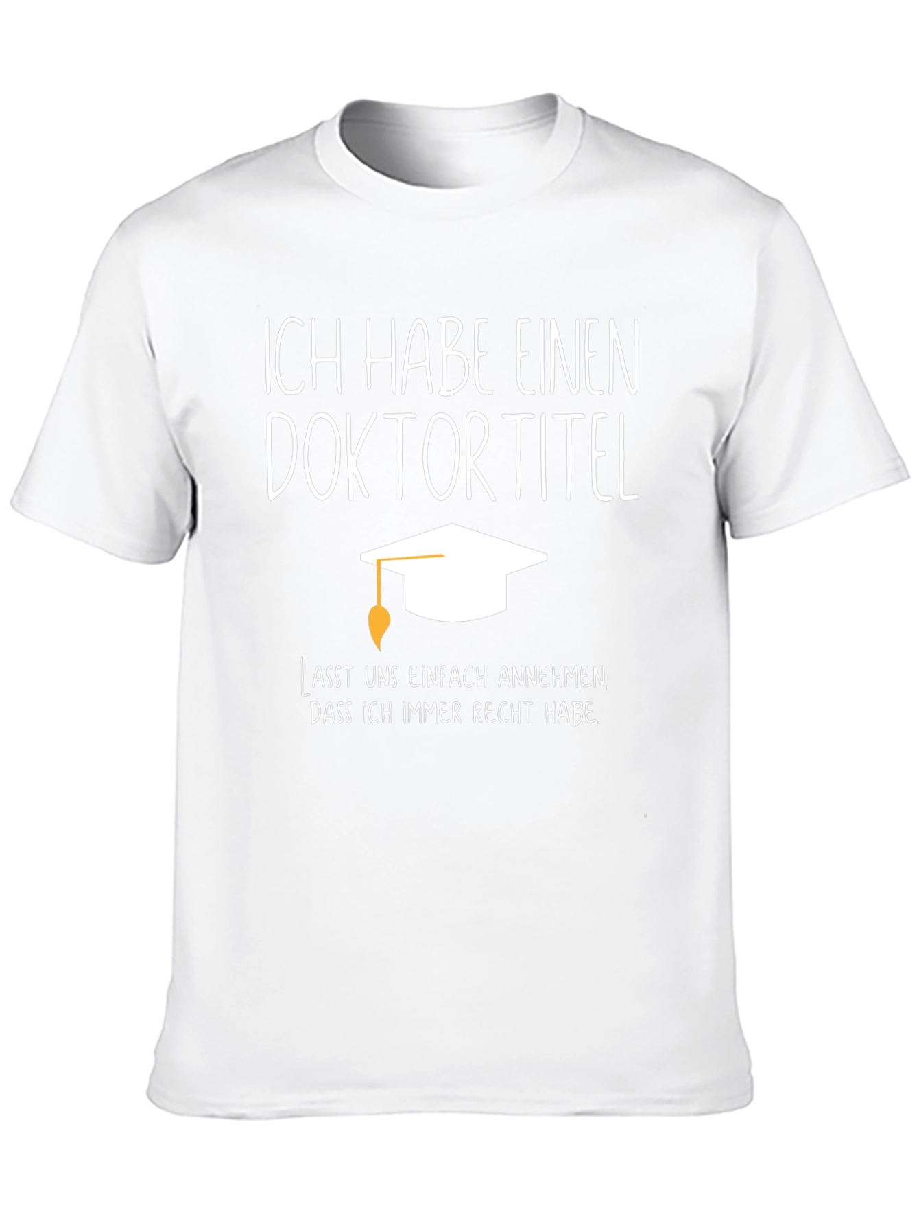 Ich Habe Einen Doktortitel T-Shirt
