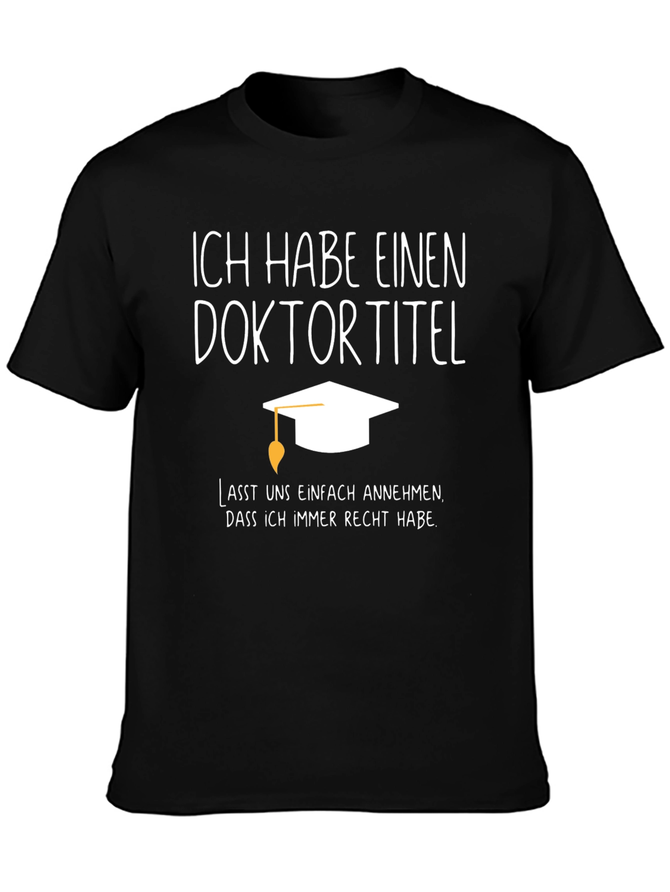 Ich Habe Einen Doktortitel T-Shirt