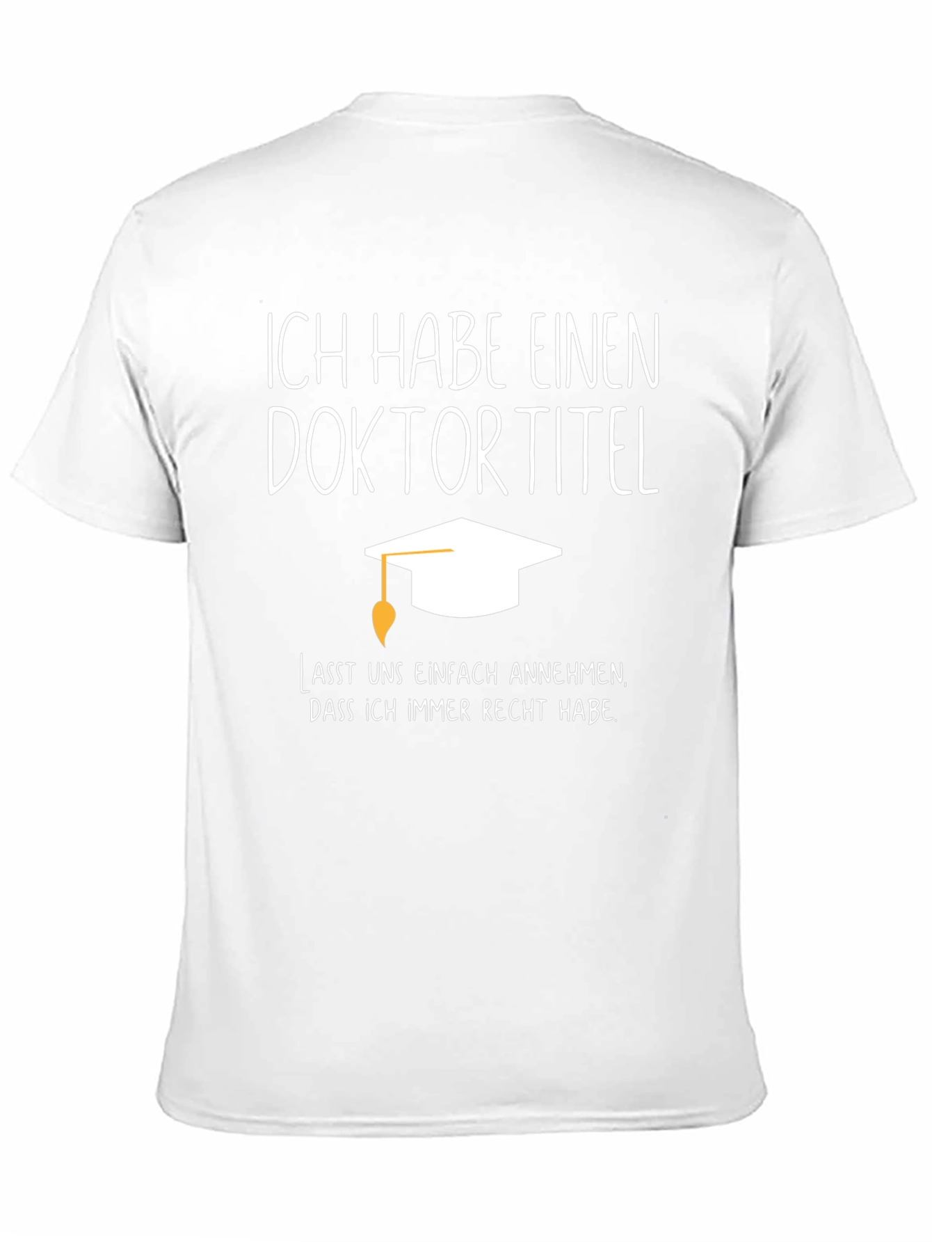 Ich Habe Einen Doktortitel T-Shirt
