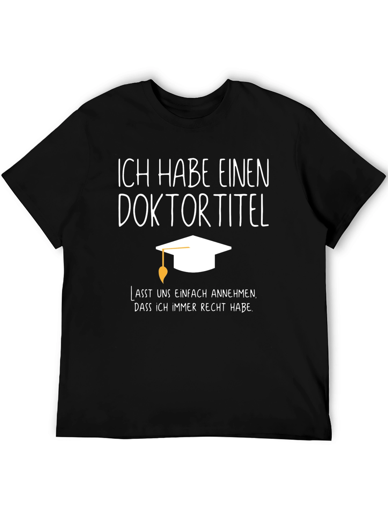 Ich Habe Einen Doktortitel T-Shirt