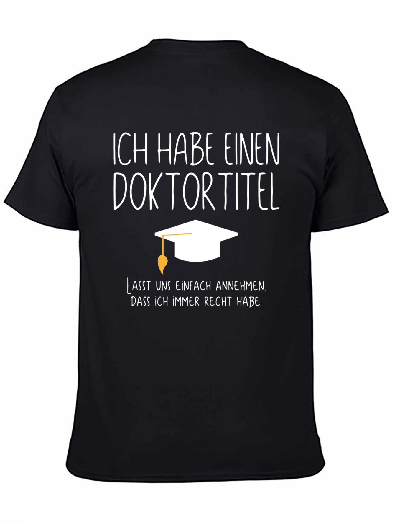 Ich Habe Einen Doktortitel T-Shirt