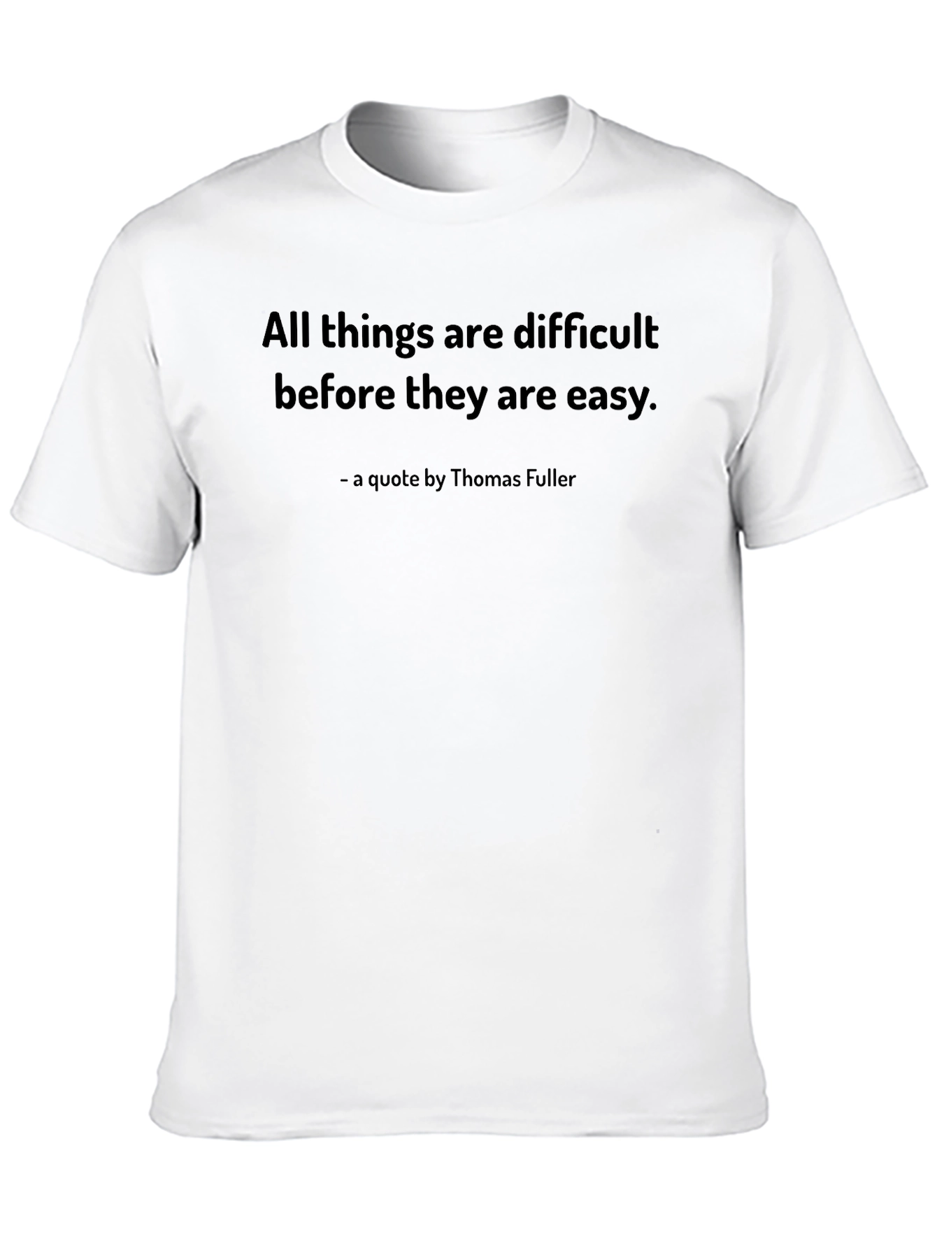 Inspirational Quote T-Shirt - Thomas Fuller Saying
