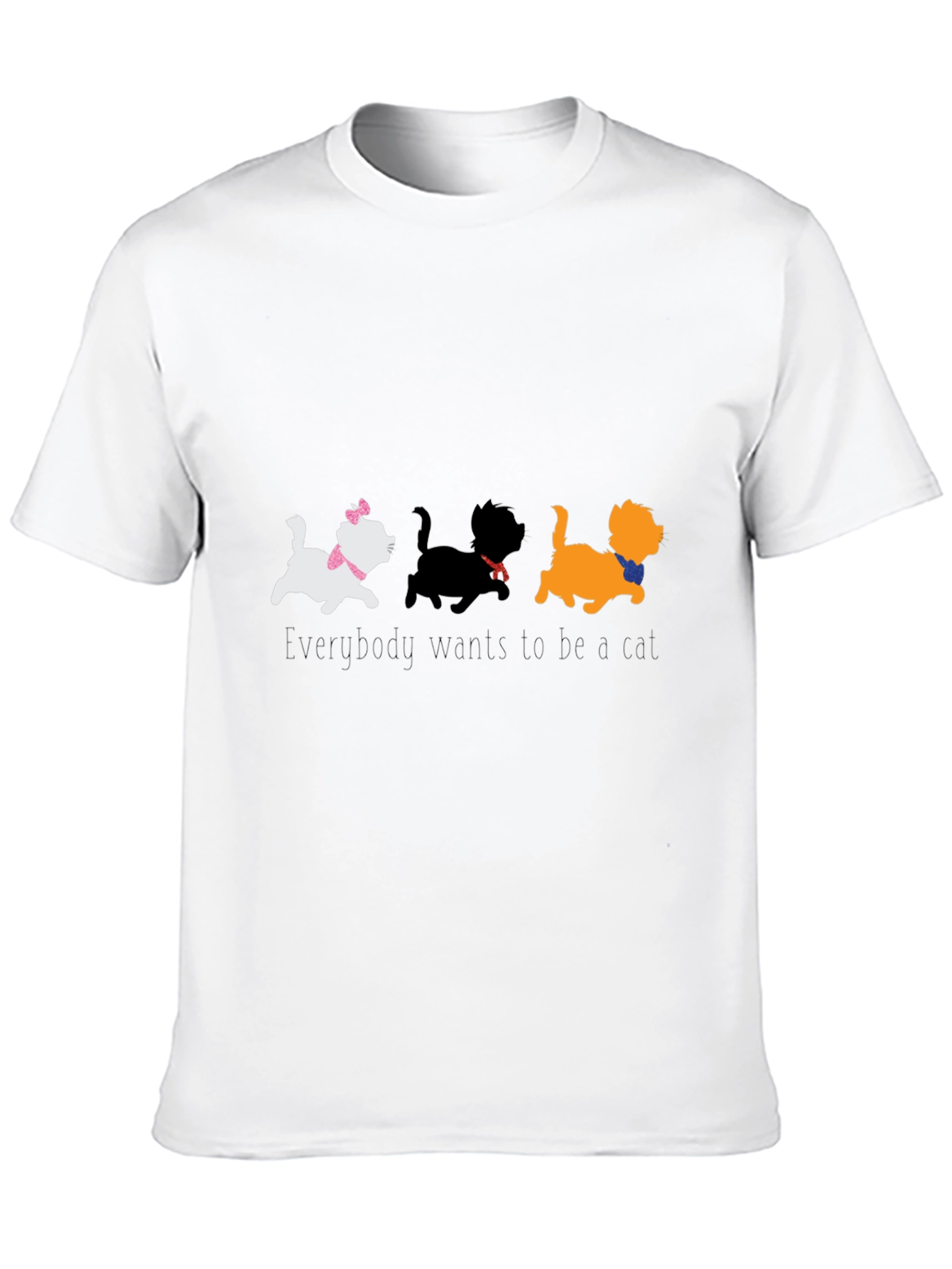 Everybody Wants to Be a Cat T-Shirt