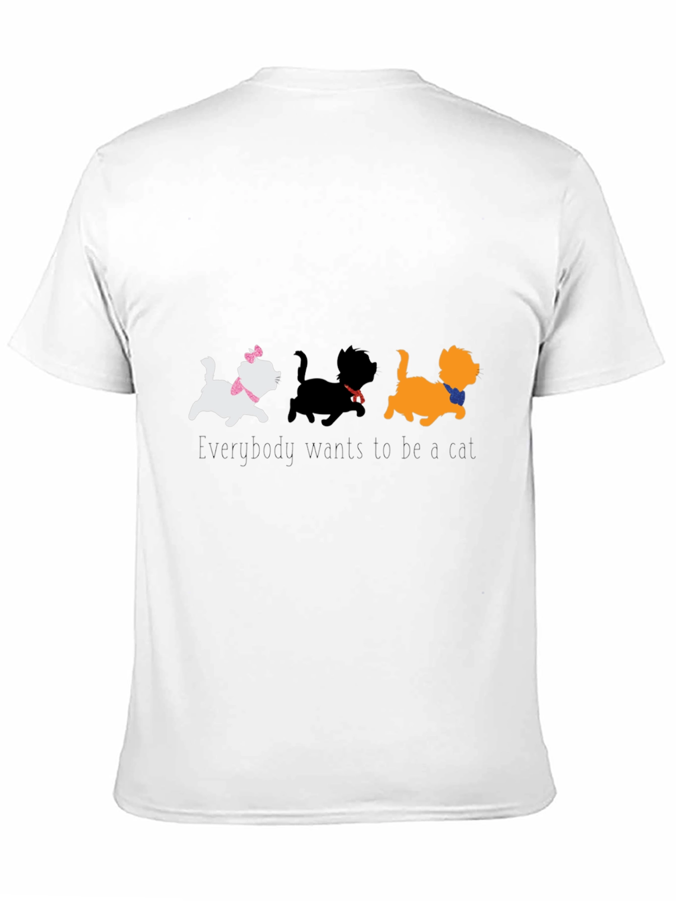 Everybody Wants to Be a Cat T-Shirt