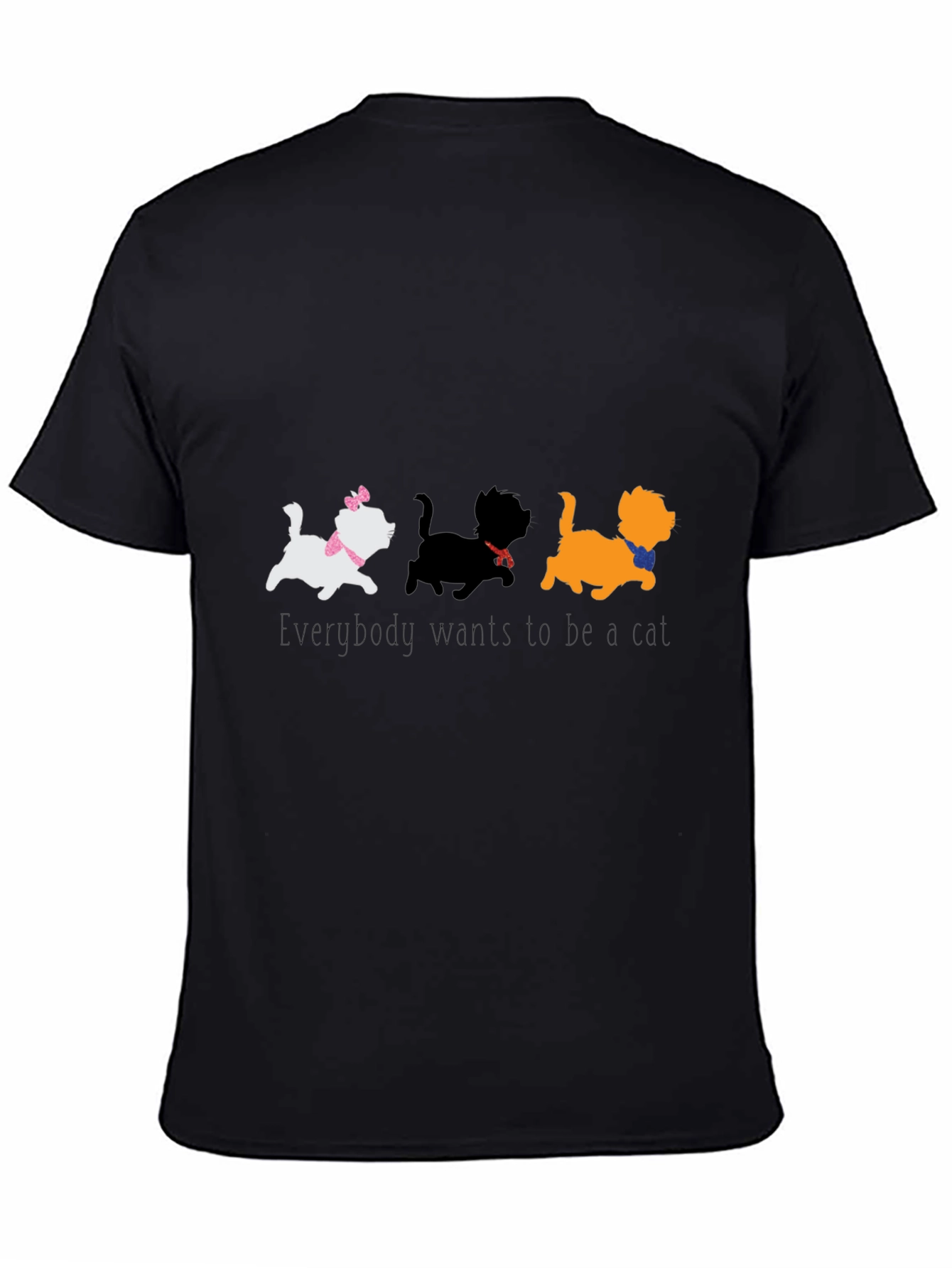 Everybody Wants to Be a Cat T-Shirt