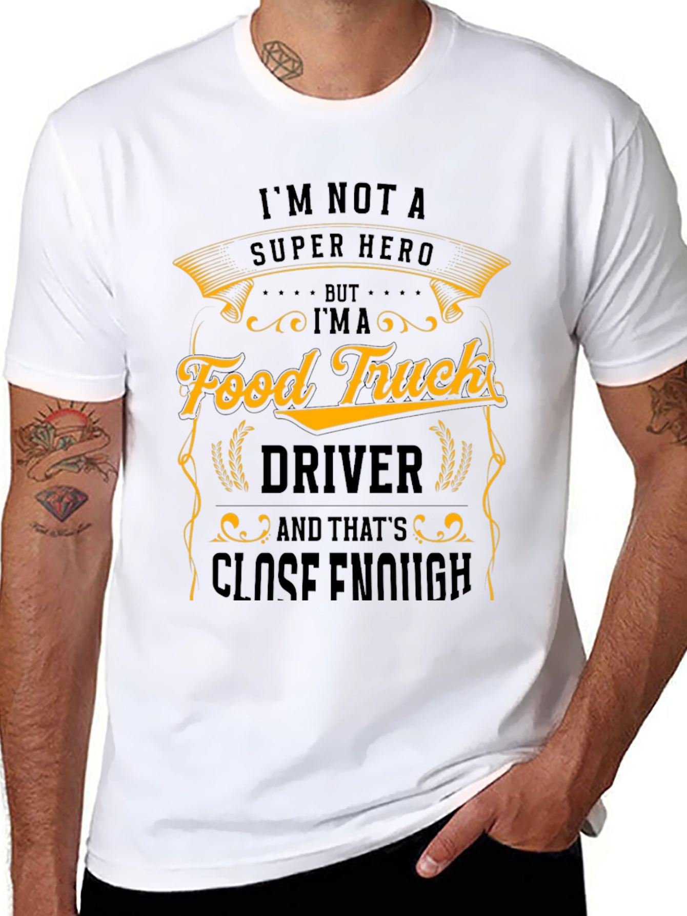 Food Truck Driver T-Shirt - Close Enough Hero