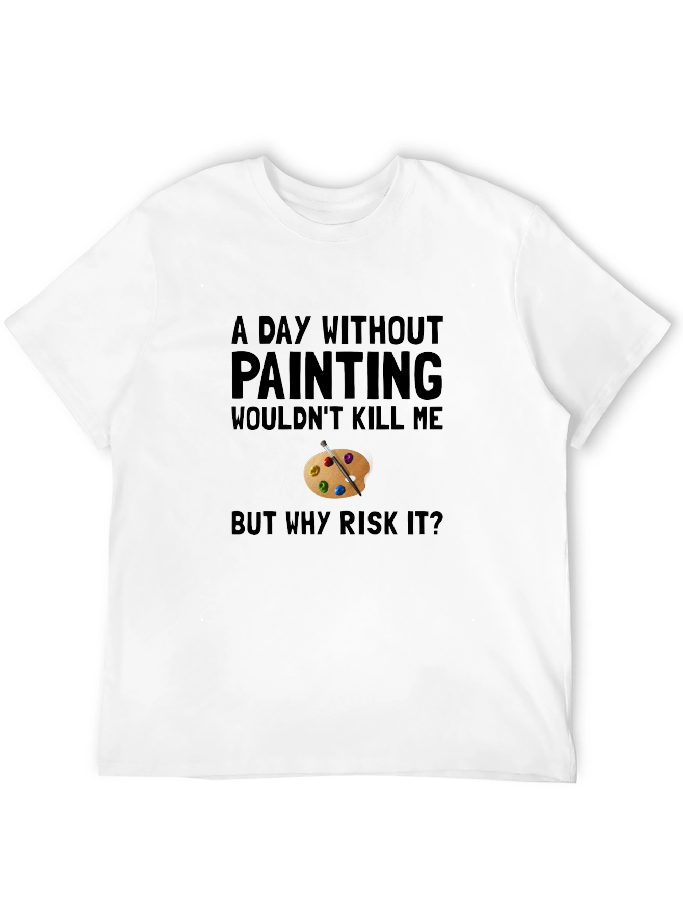 Painting Hobbyist Tee: A Day Without Painting?