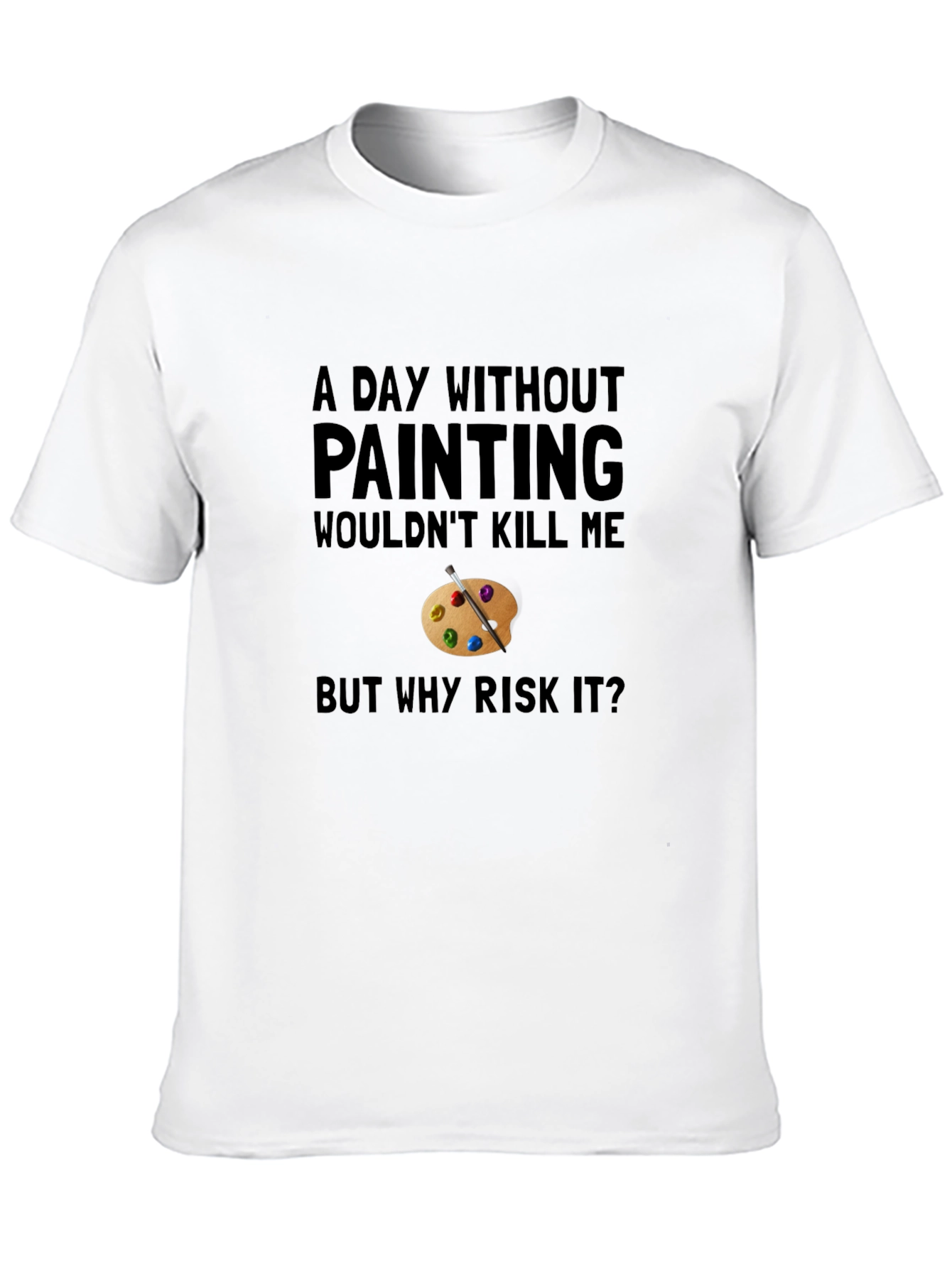 Painting Hobbyist Tee: A Day Without Painting?