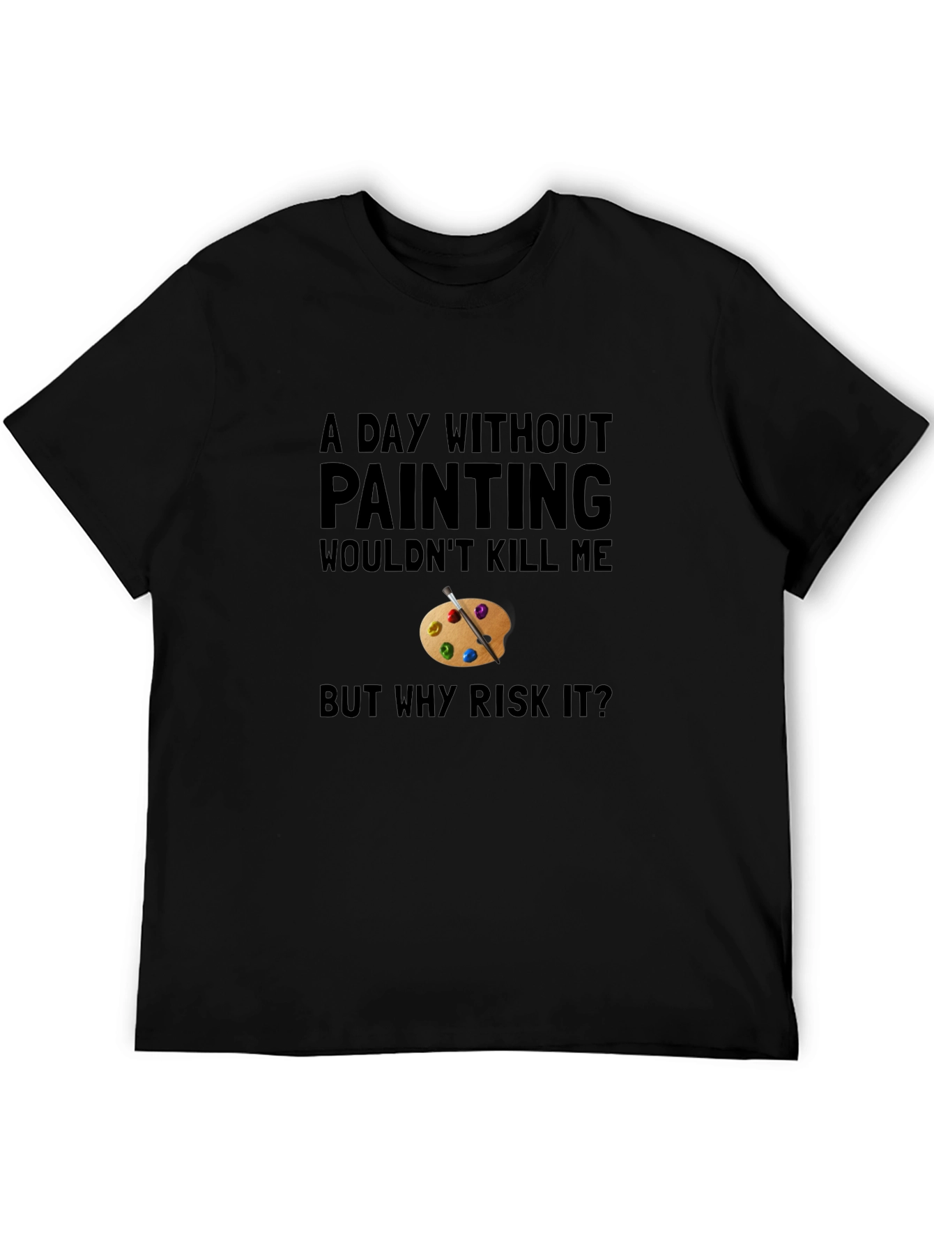 Painting Hobbyist Tee: A Day Without Painting?