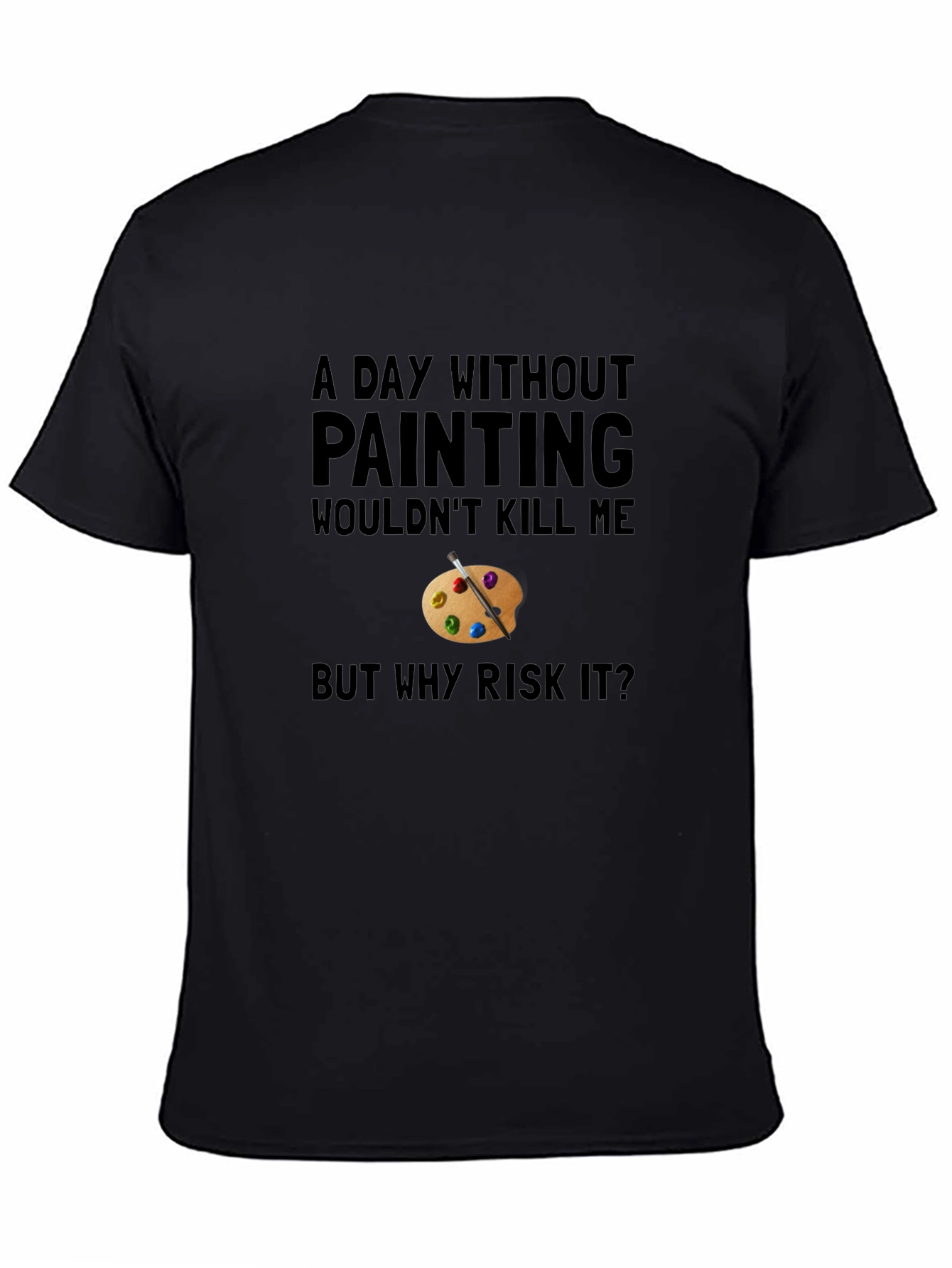 Painting Hobbyist Tee: A Day Without Painting?