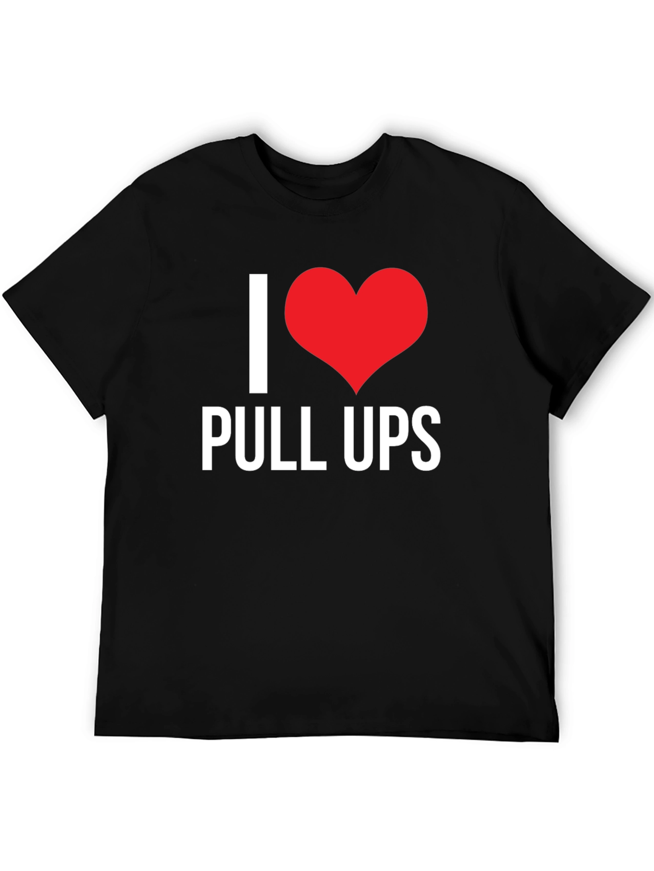 I Love Pull Ups Black T-Shirt