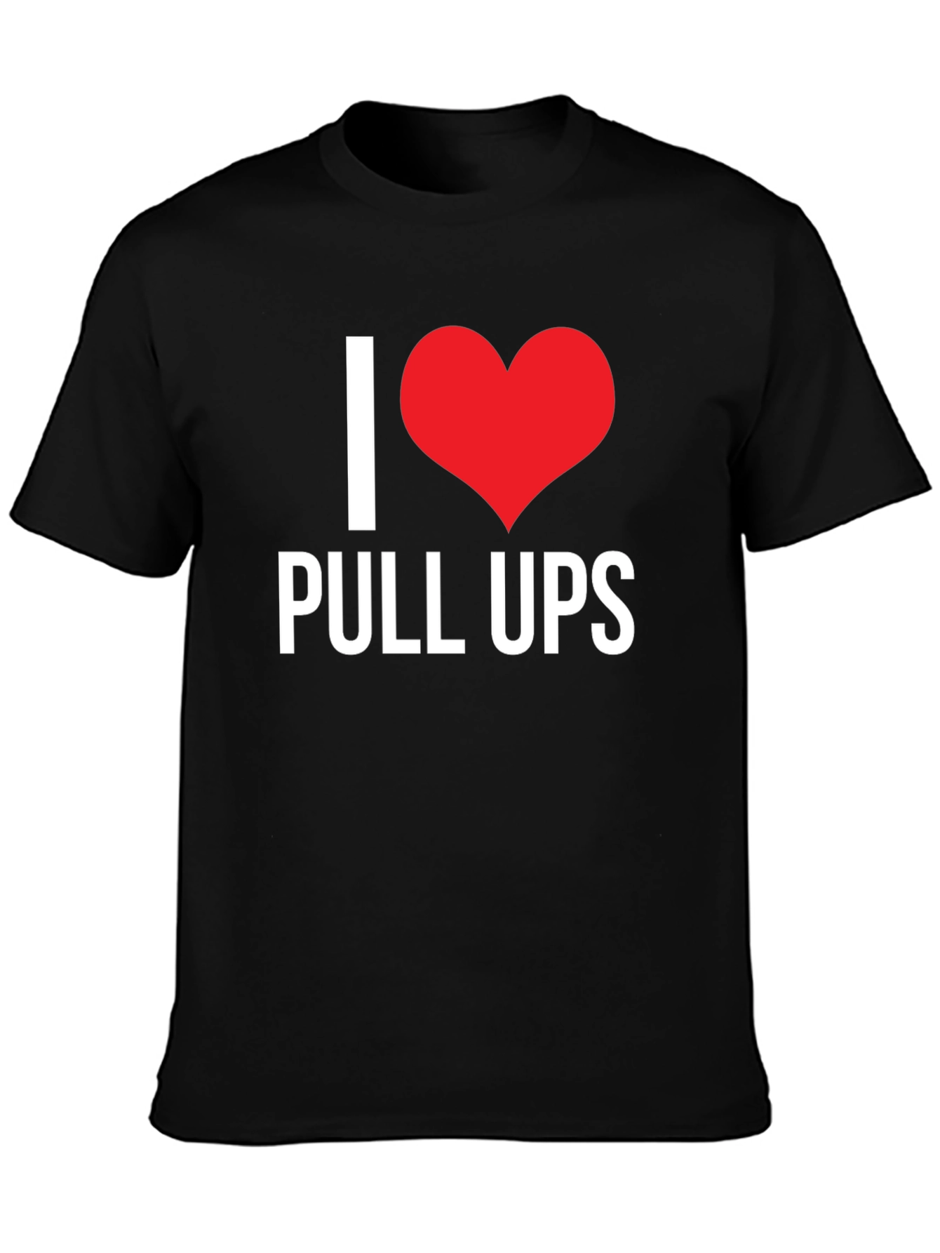 I Love Pull Ups Black T-Shirt