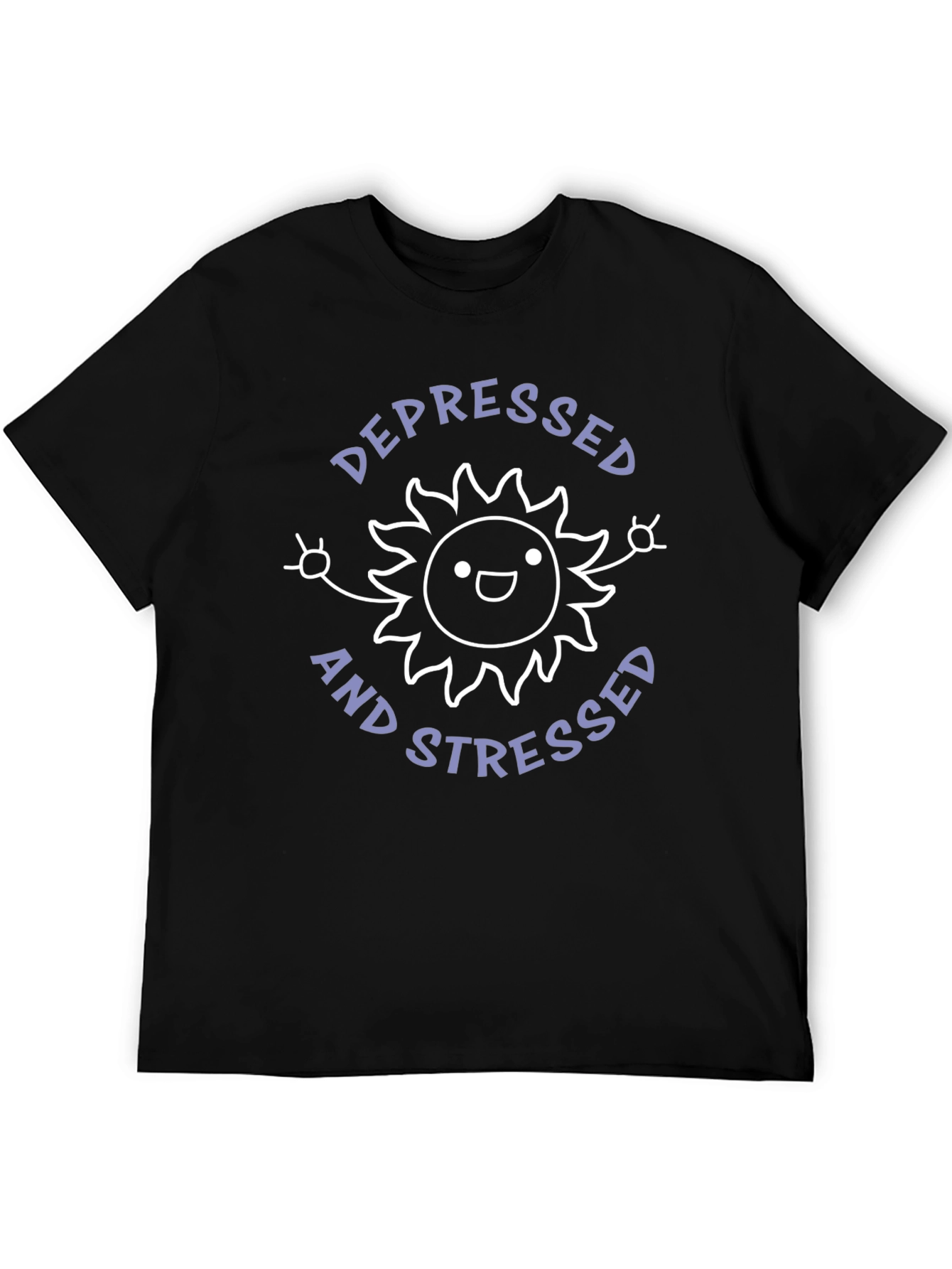Depressed and Stressed T-Shirt