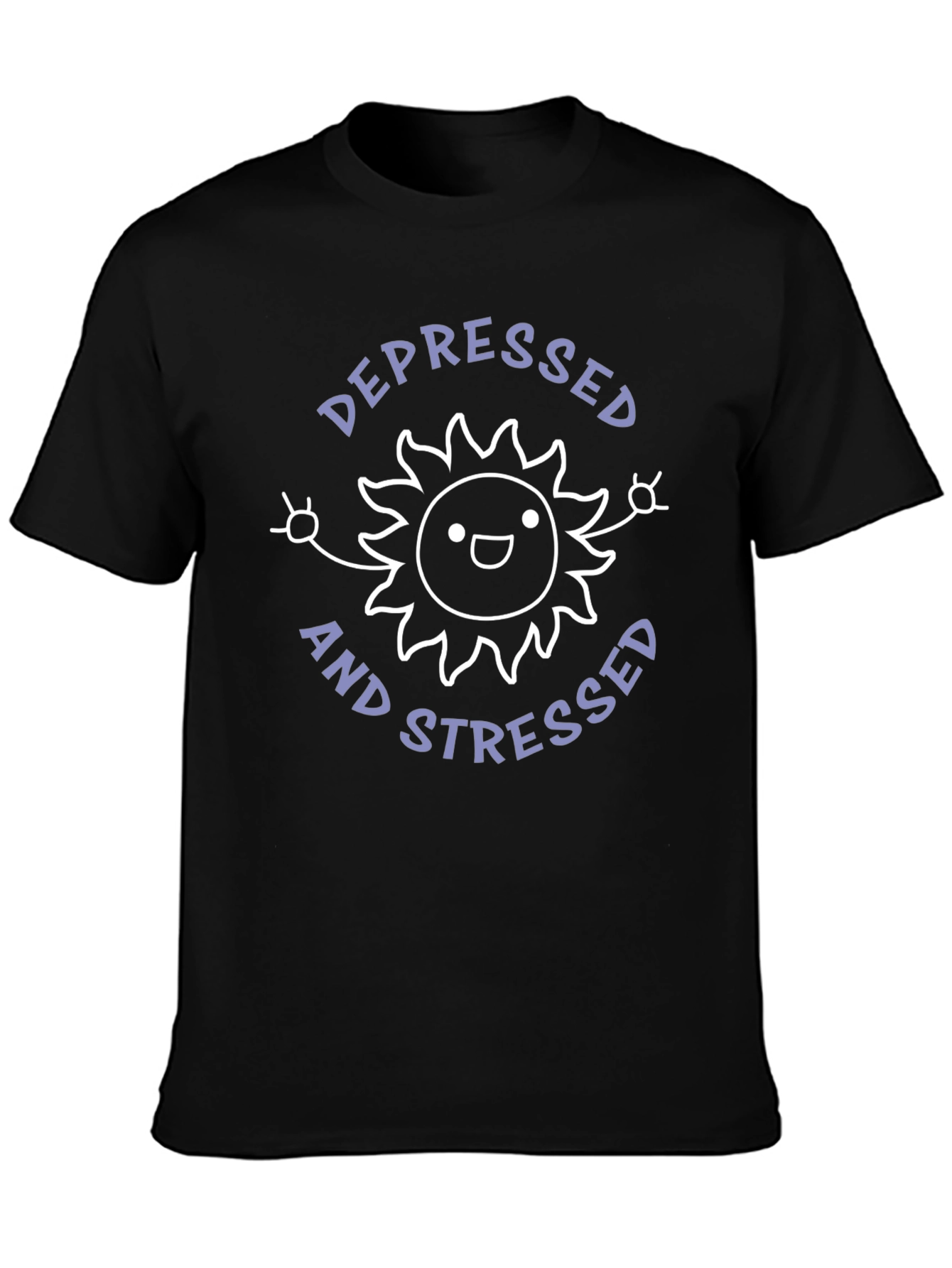 Depressed and Stressed T-Shirt