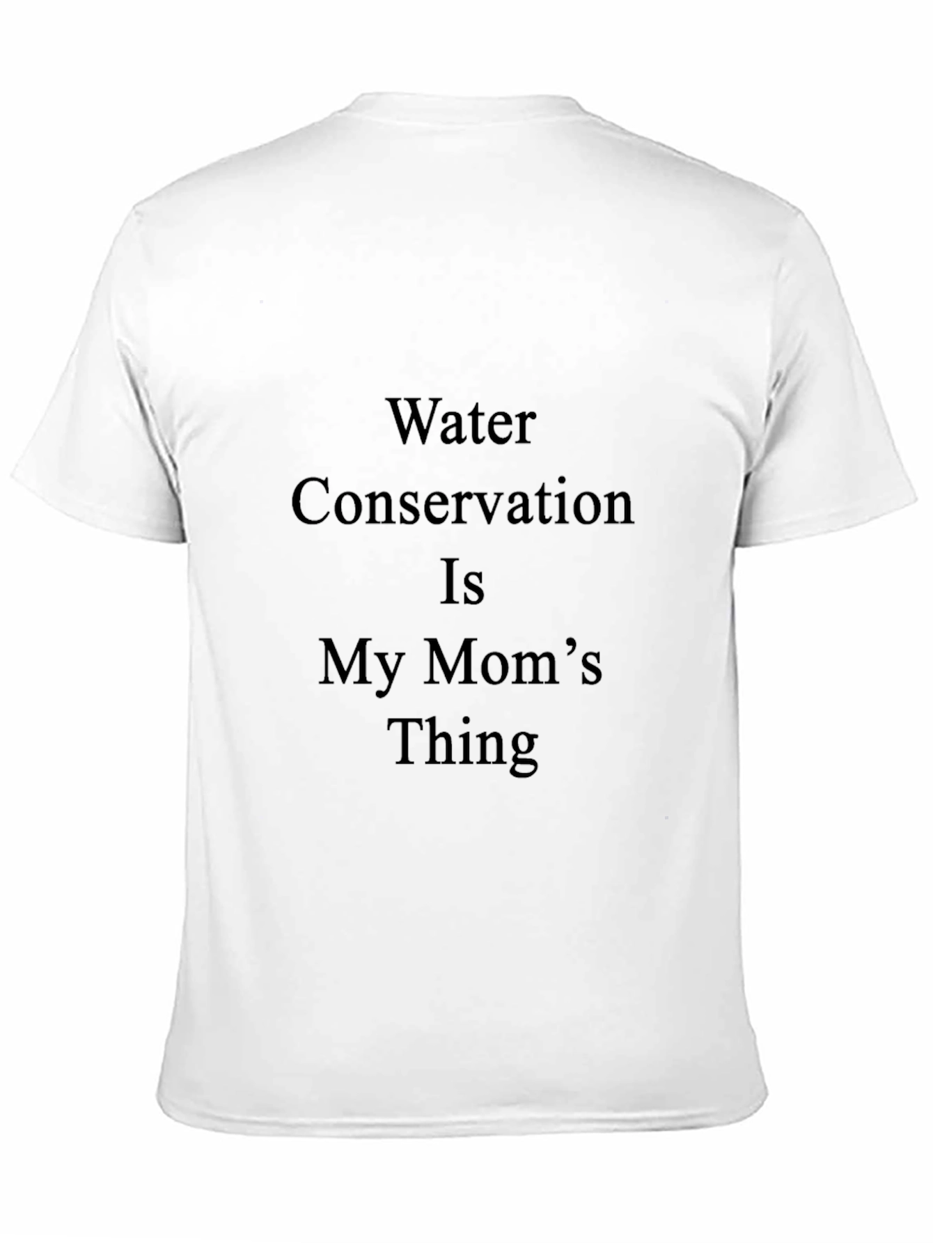 Water Conservation Moms Thing T-Shirt