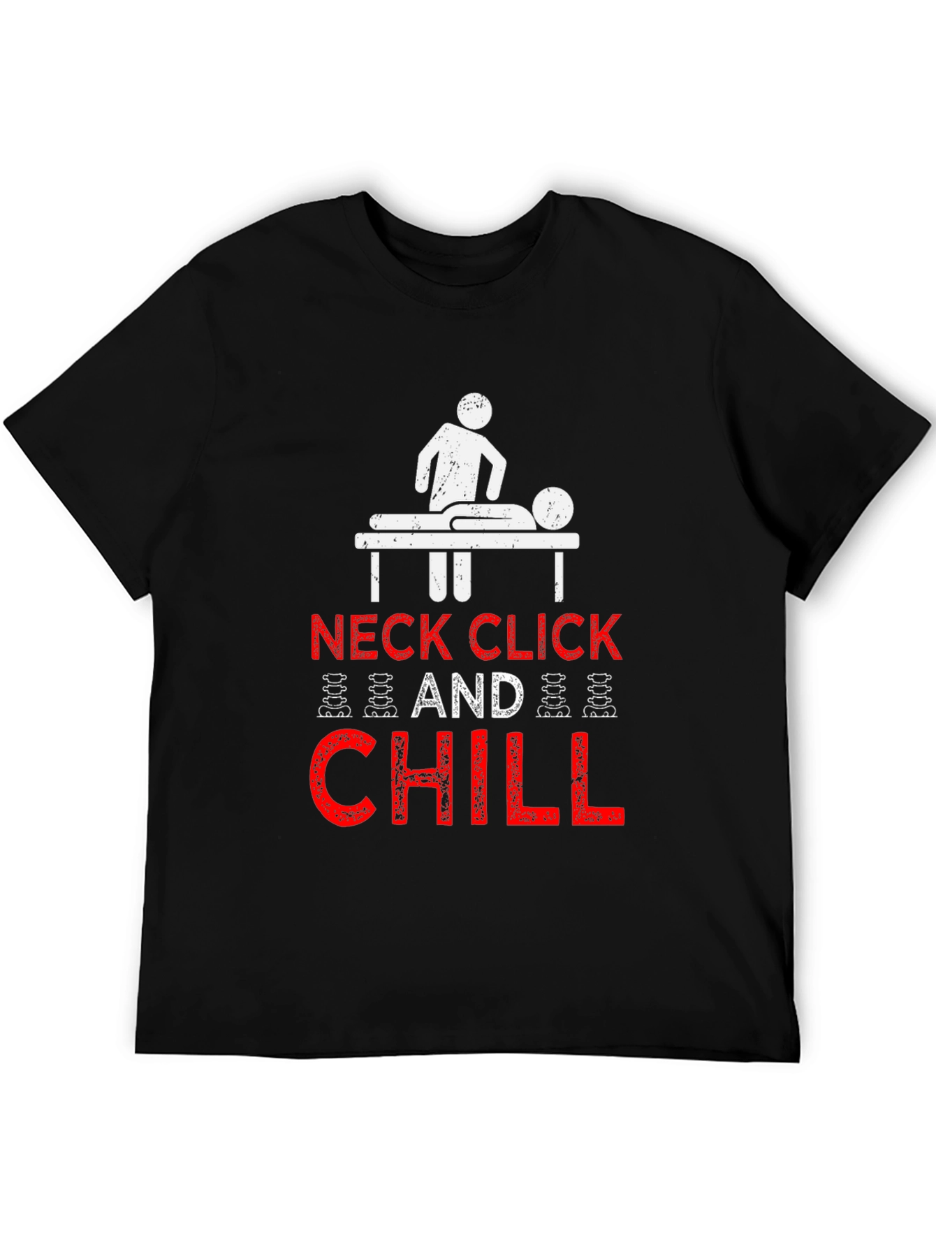 Neck Click and Chill T-Shirt - Chiropractic Humor