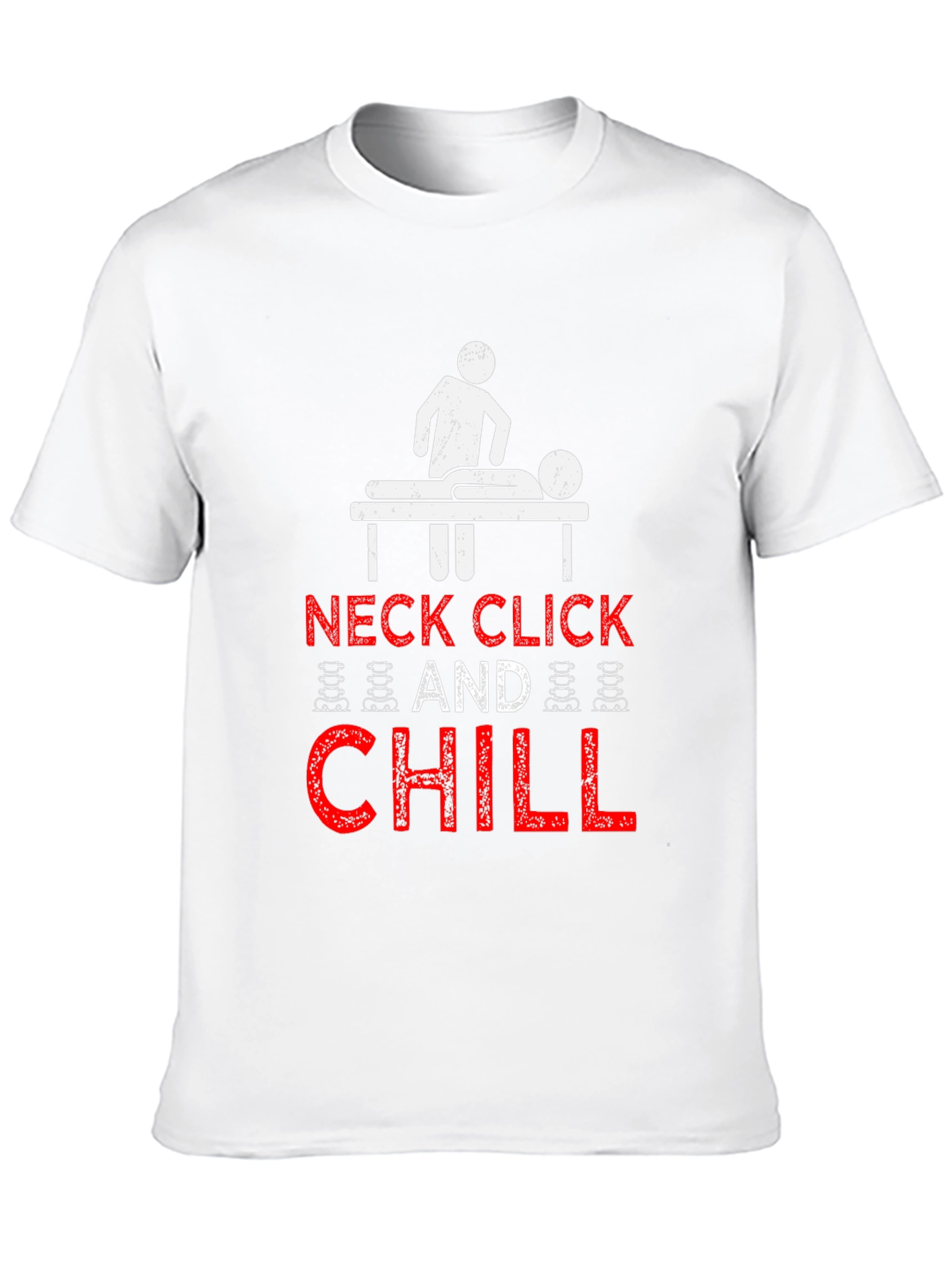 Neck Click and Chill T-Shirt - Chiropractic Humor