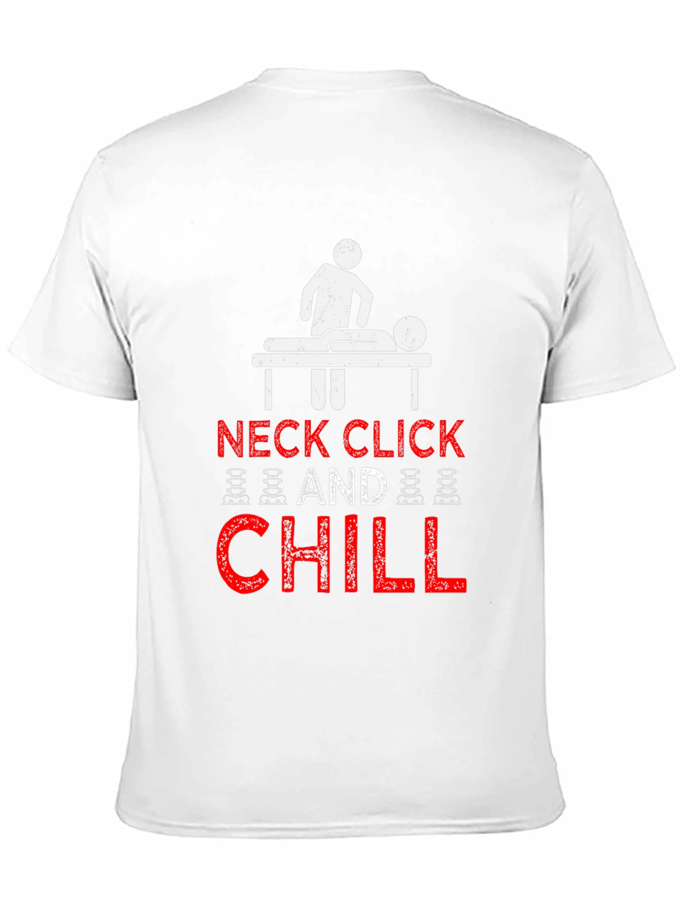 Neck Click and Chill T-Shirt - Chiropractic Humor