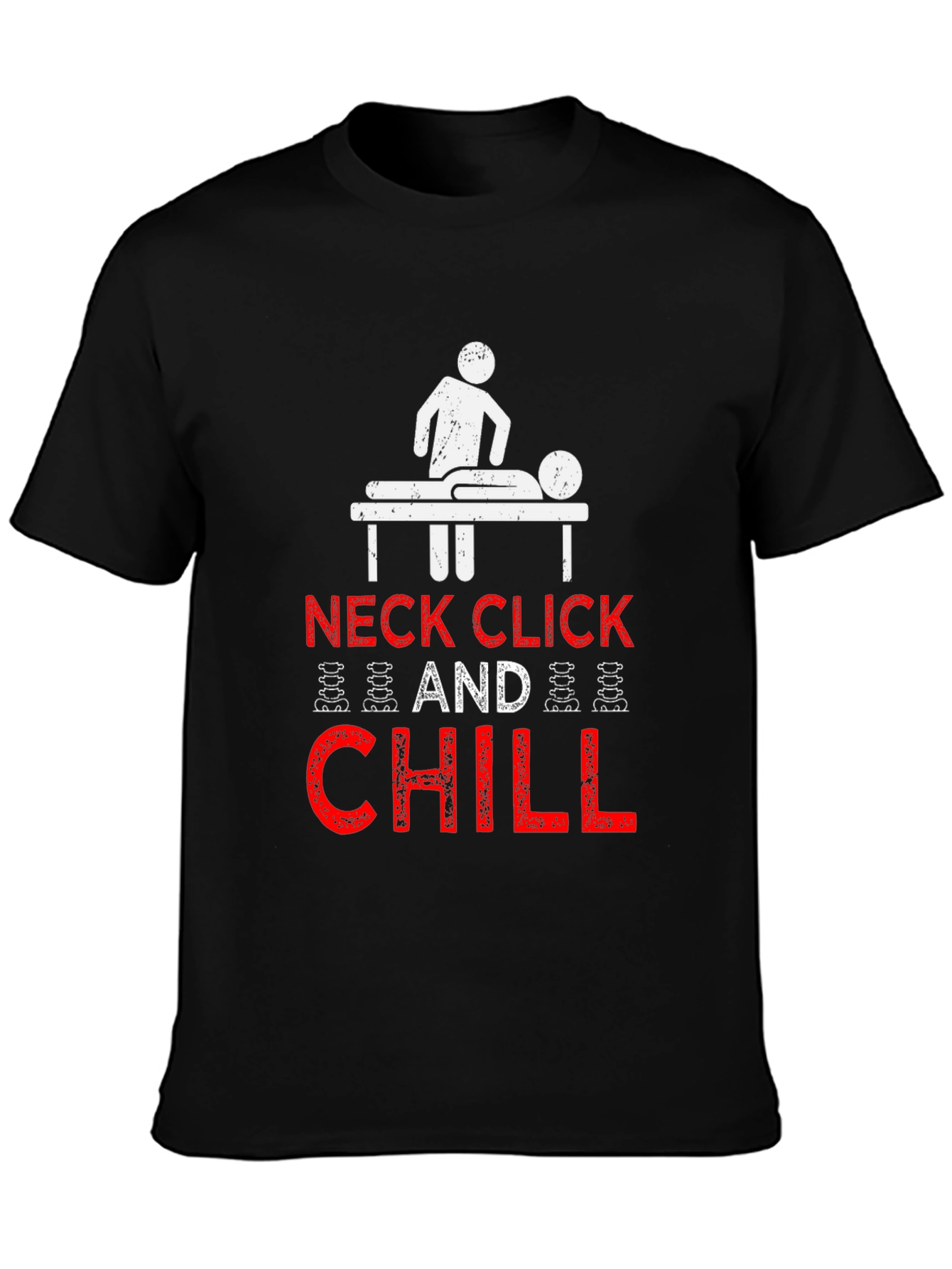 Neck Click and Chill T-Shirt - Chiropractic Humor