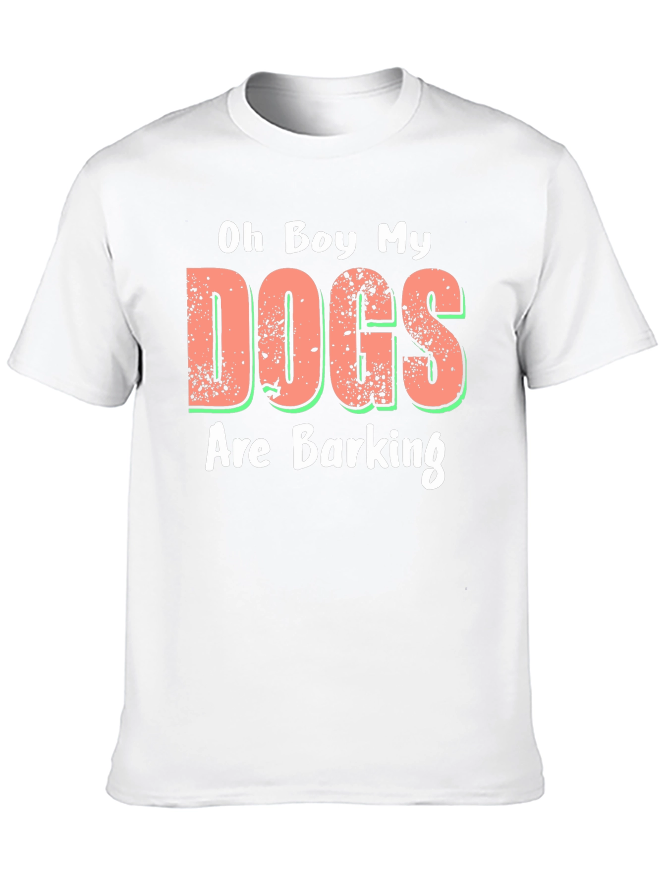 Oh Boy My Dogs Are Barking Novelty T-Shirt