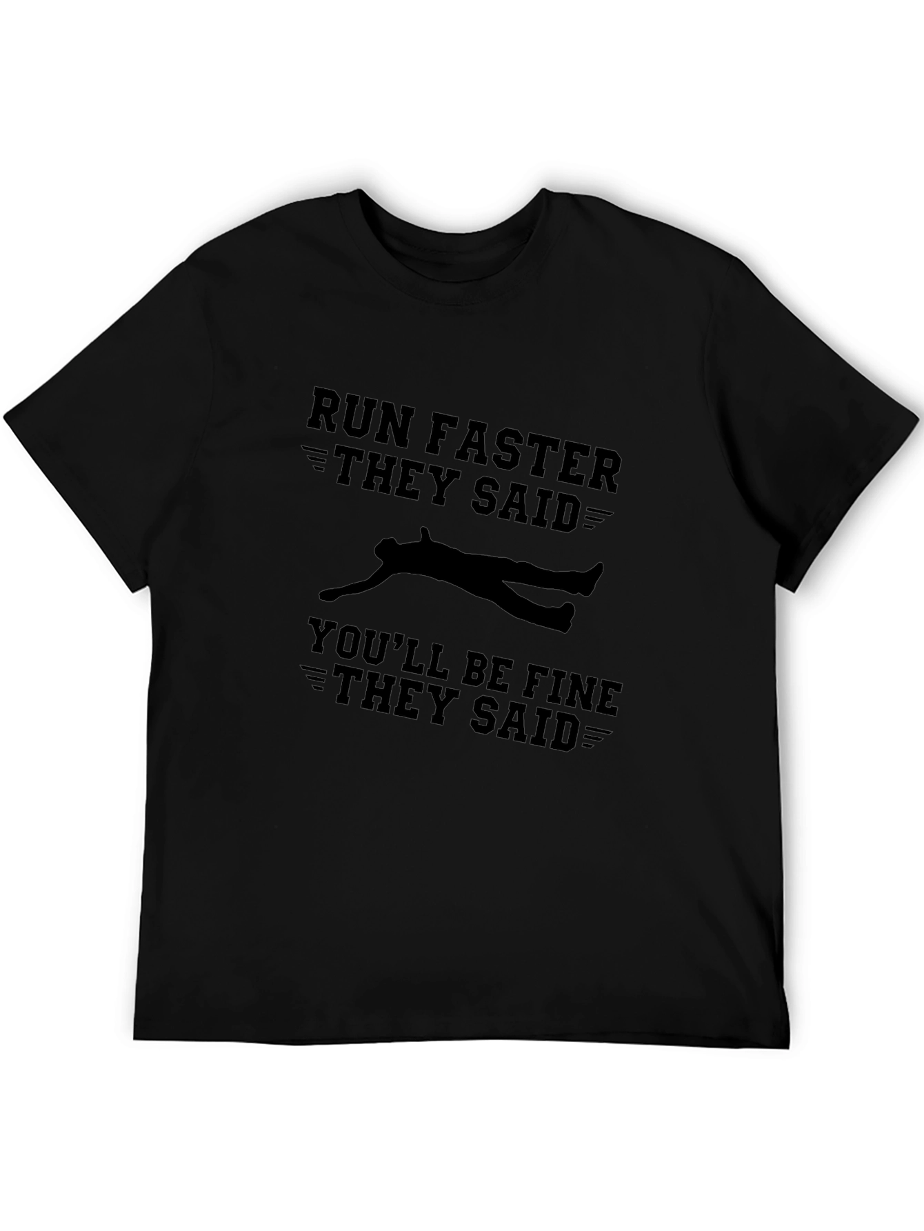 Run Faster T-Shirt Funny Graphic Tee