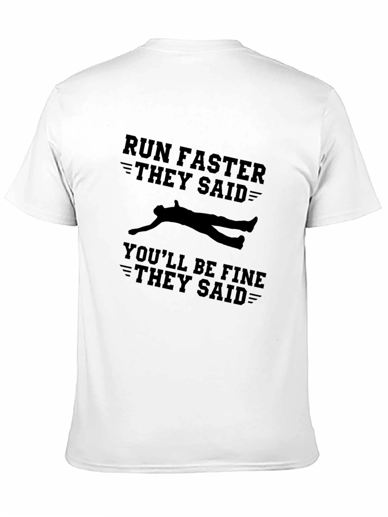 Run Faster T-Shirt Funny Graphic Tee