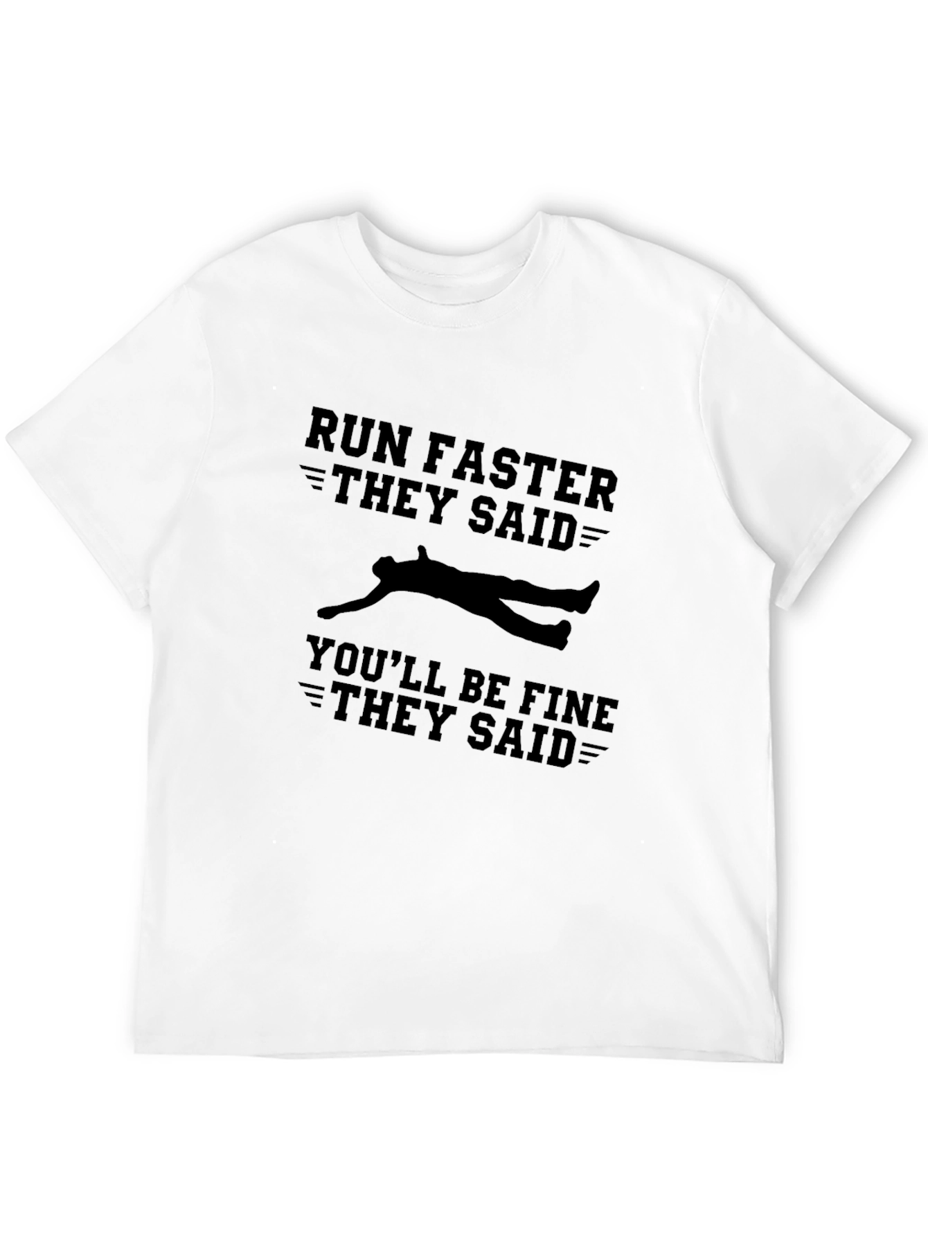 Run Faster T-Shirt Funny Graphic Tee