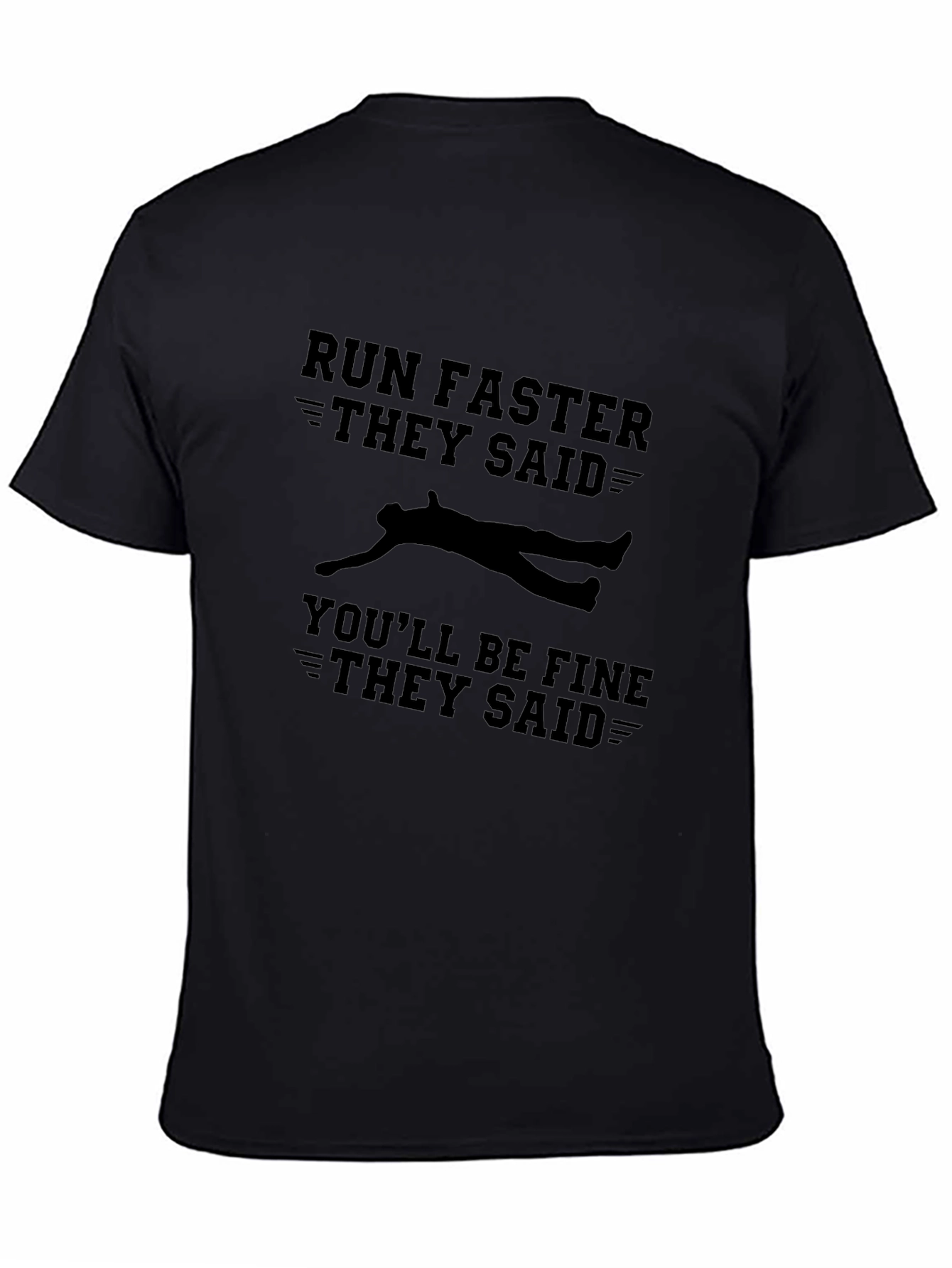 Run Faster T-Shirt Funny Graphic Tee