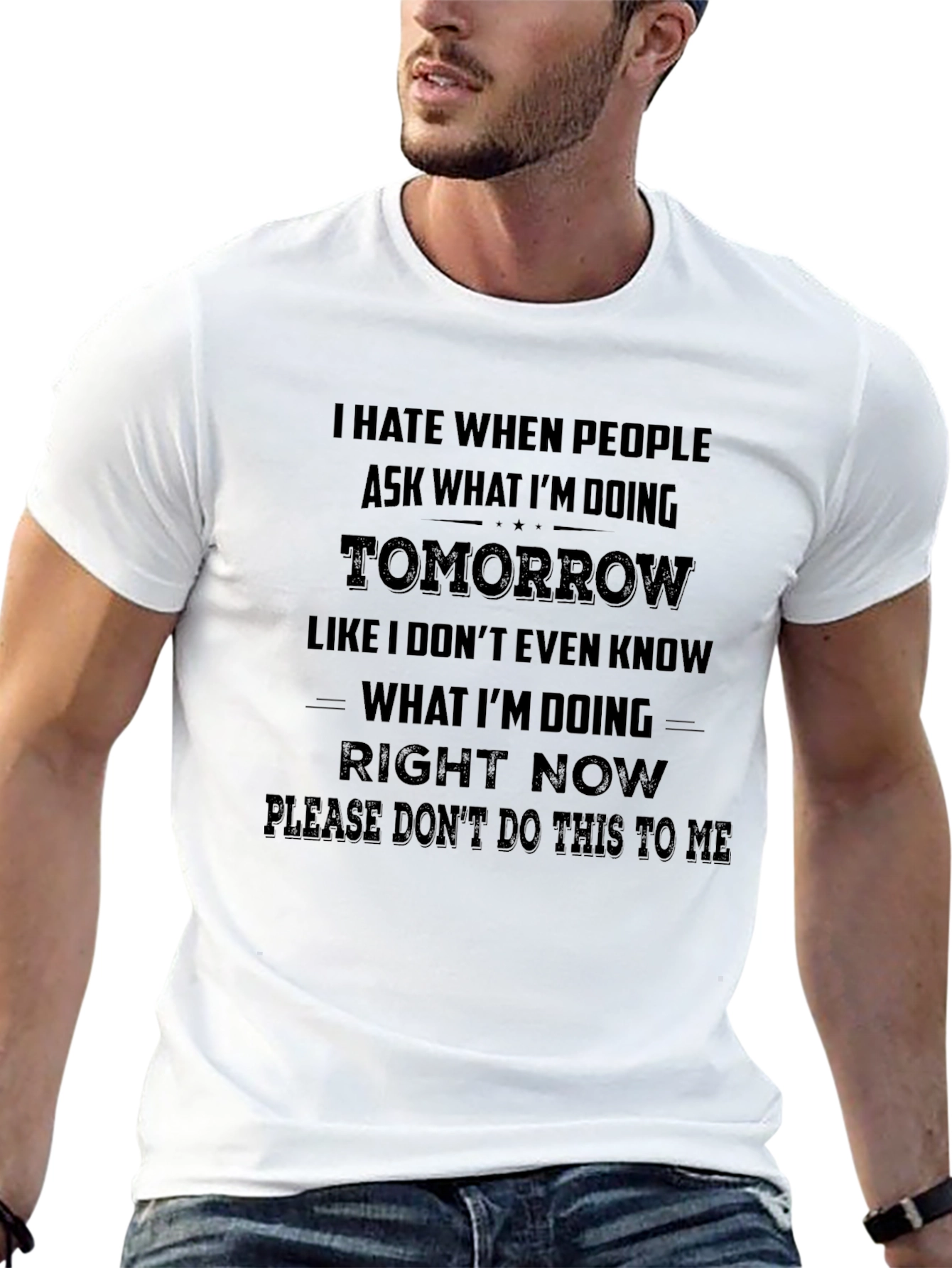 I Hate When People Ask Me T-Shirt