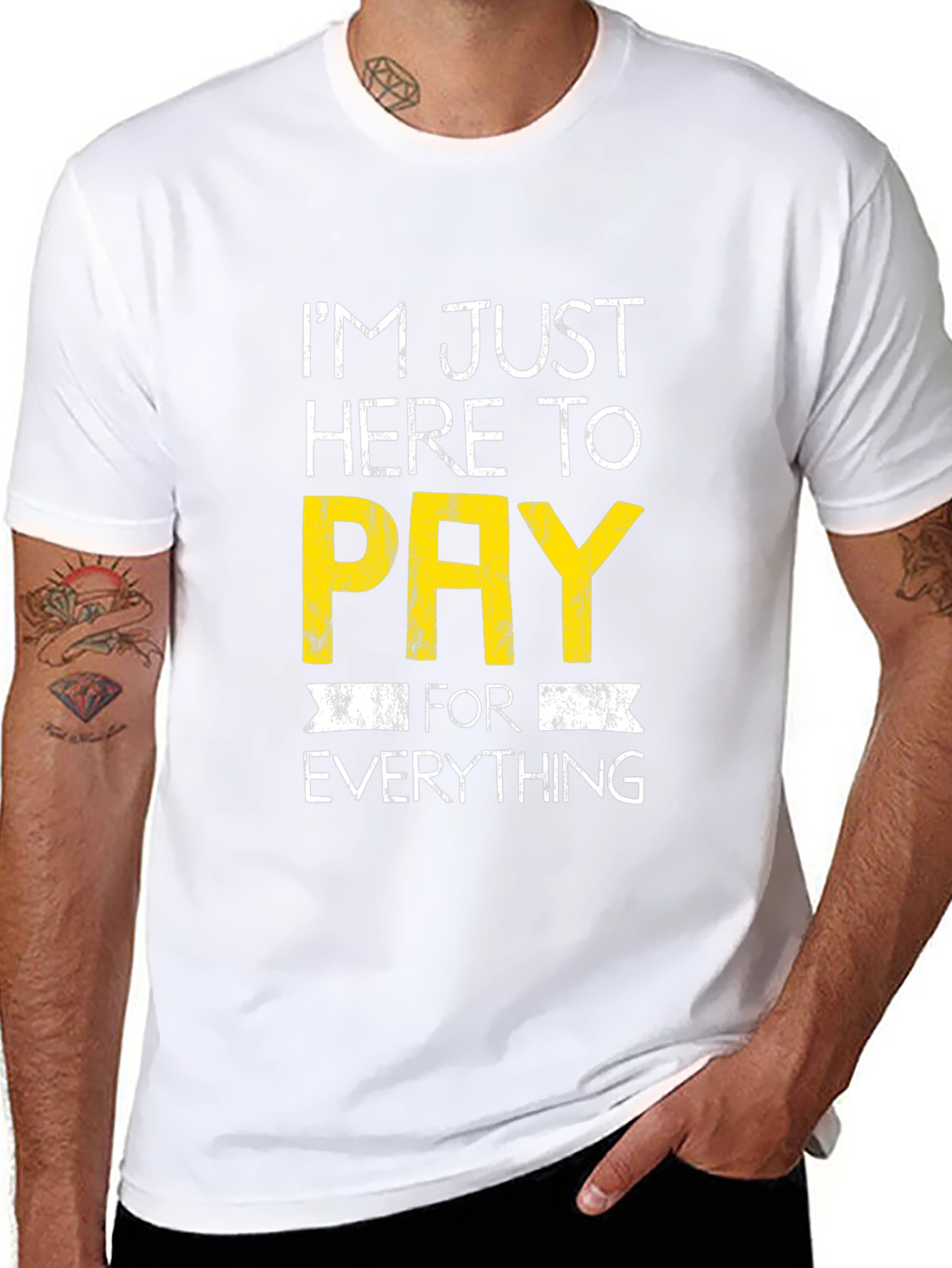 Humorous Im Just Here to Pay Graphic Tee