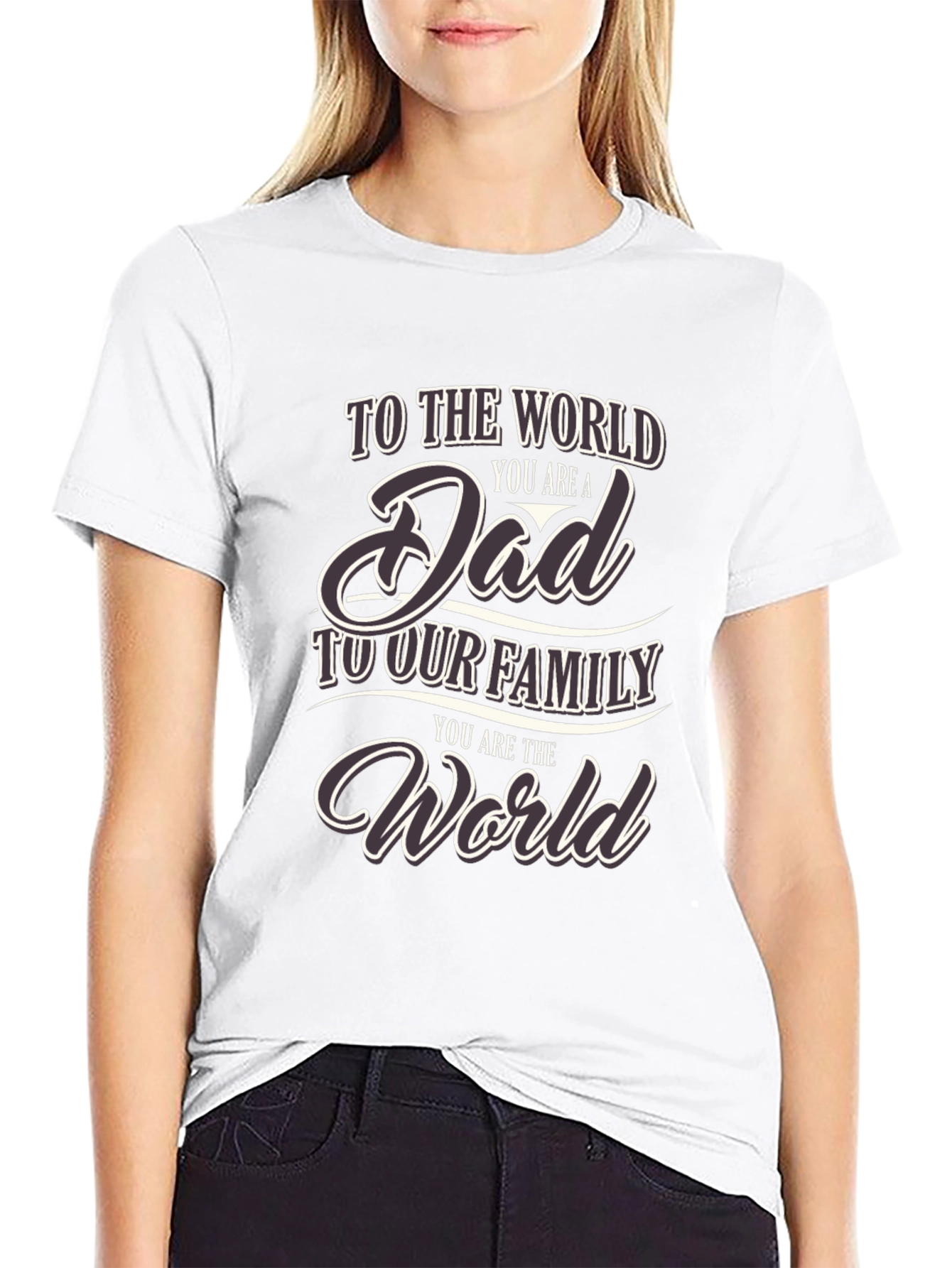 To the World You are a Dad T-Shirt
