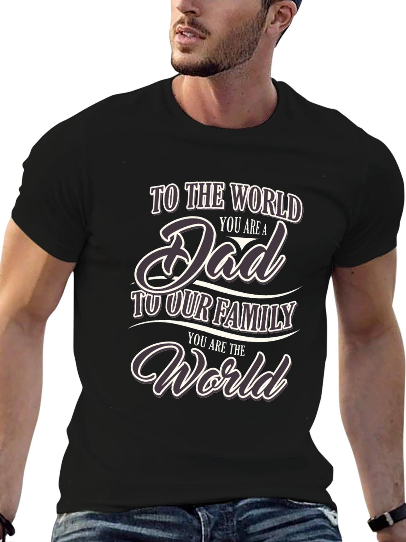 To the World You are a Dad T-Shirt