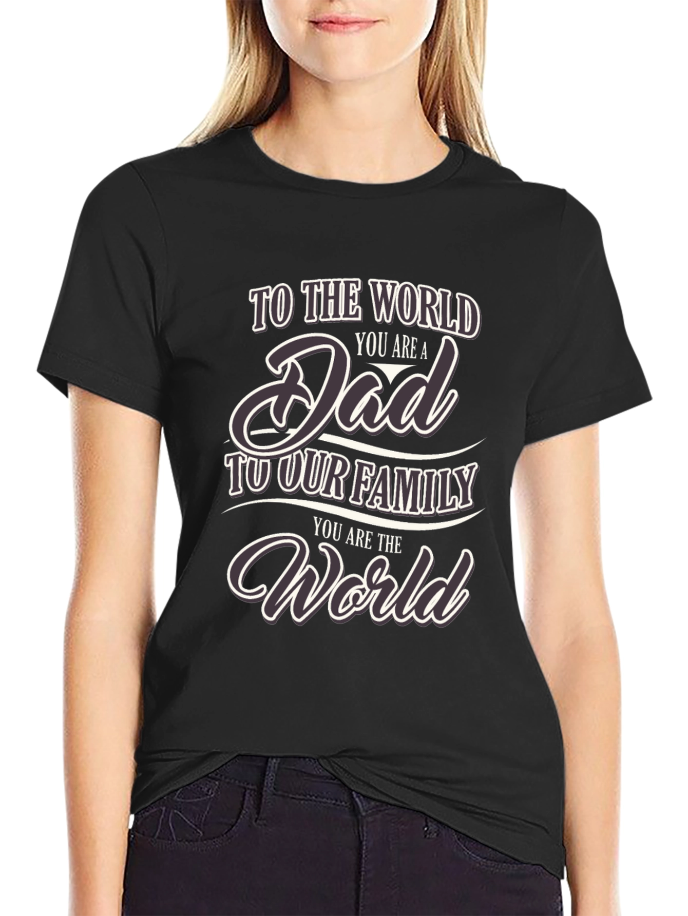 To the World You are a Dad T-Shirt