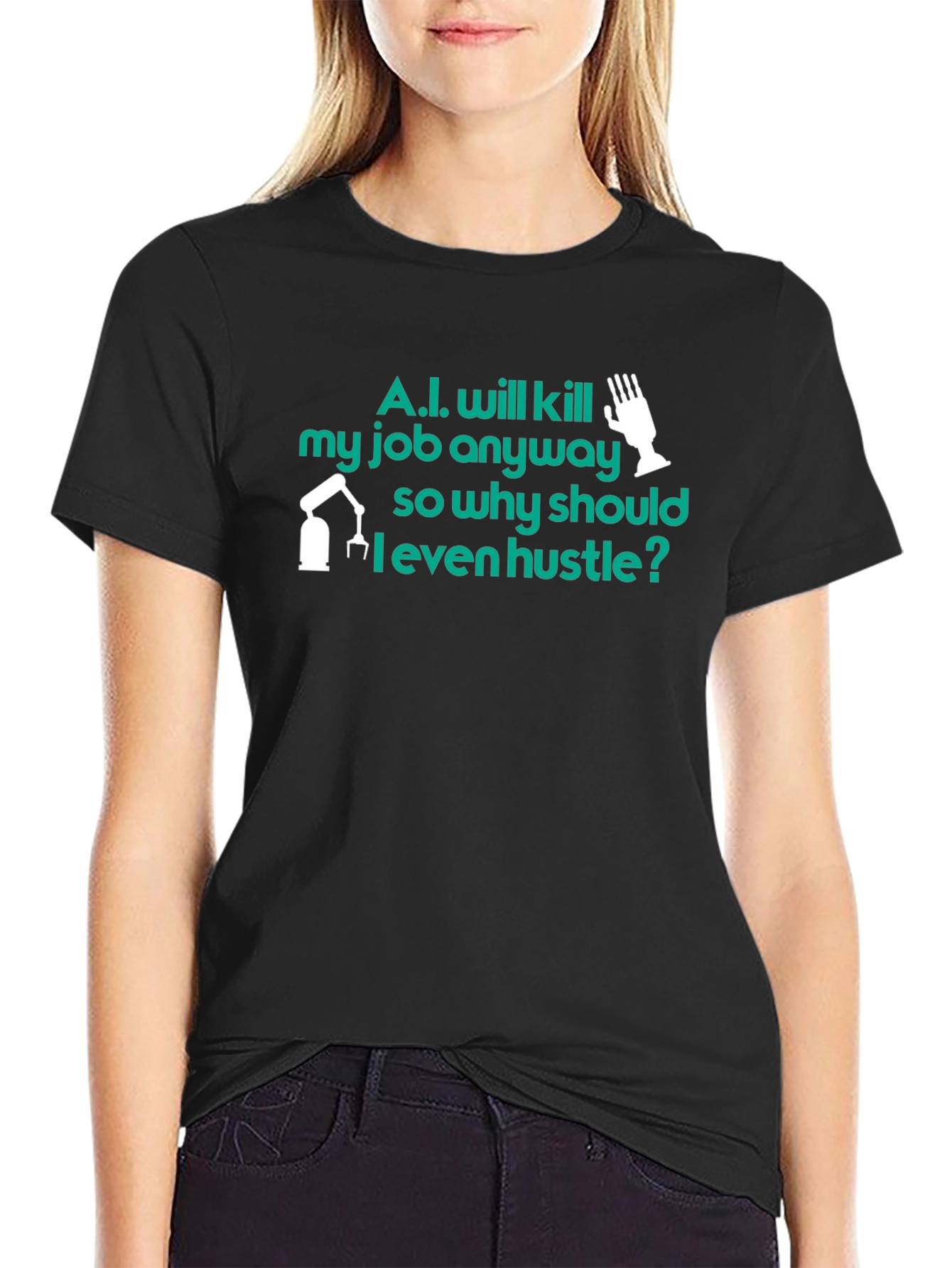AI Humor T-Shirt: Why Hustle? Tee