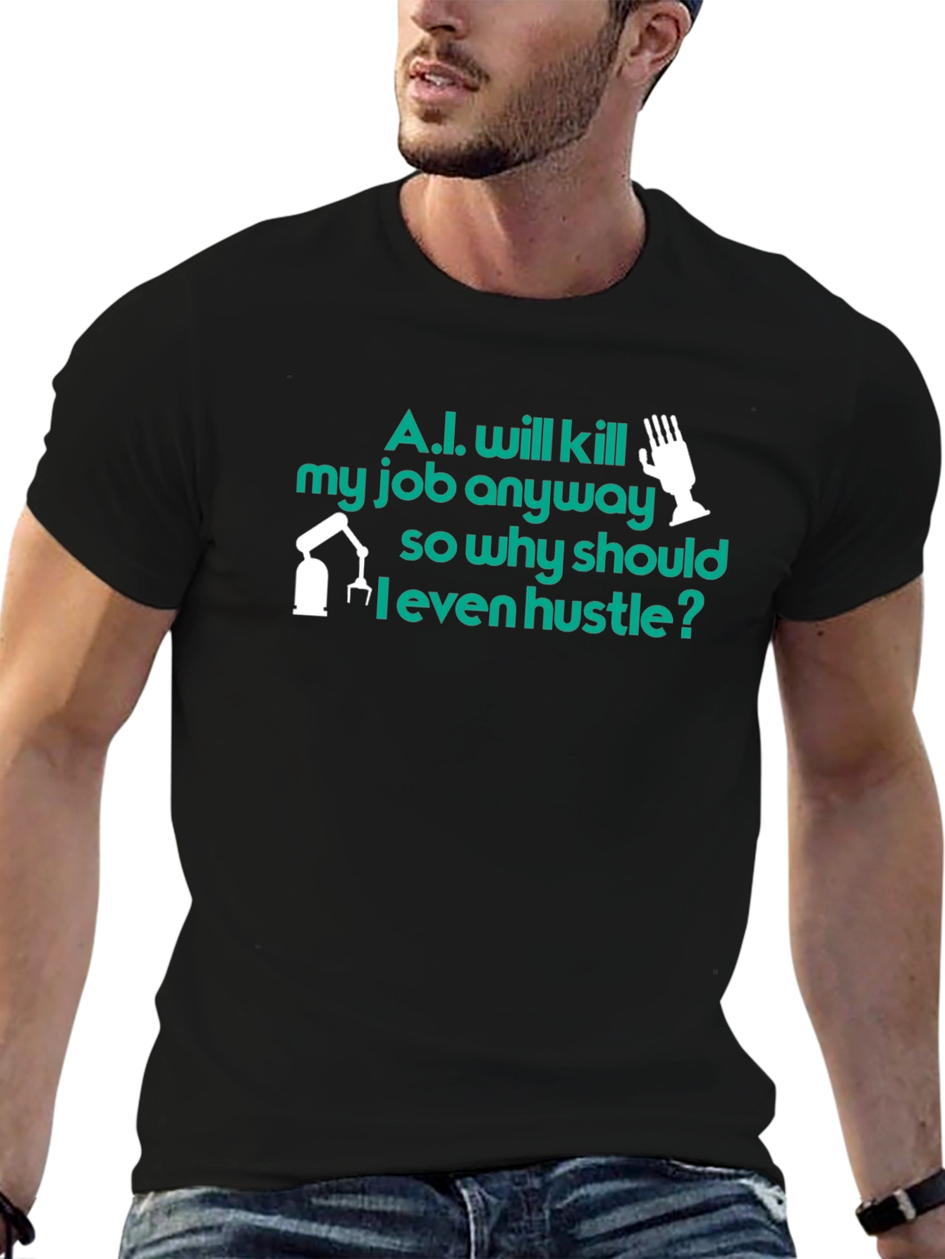 AI Humor T-Shirt: Why Hustle? Tee