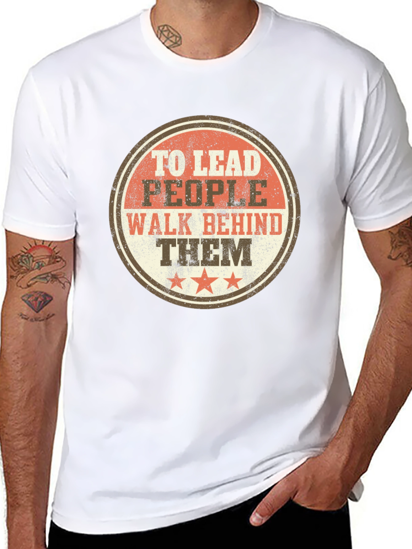 To Lead People Walk Behind Them T-Shirt