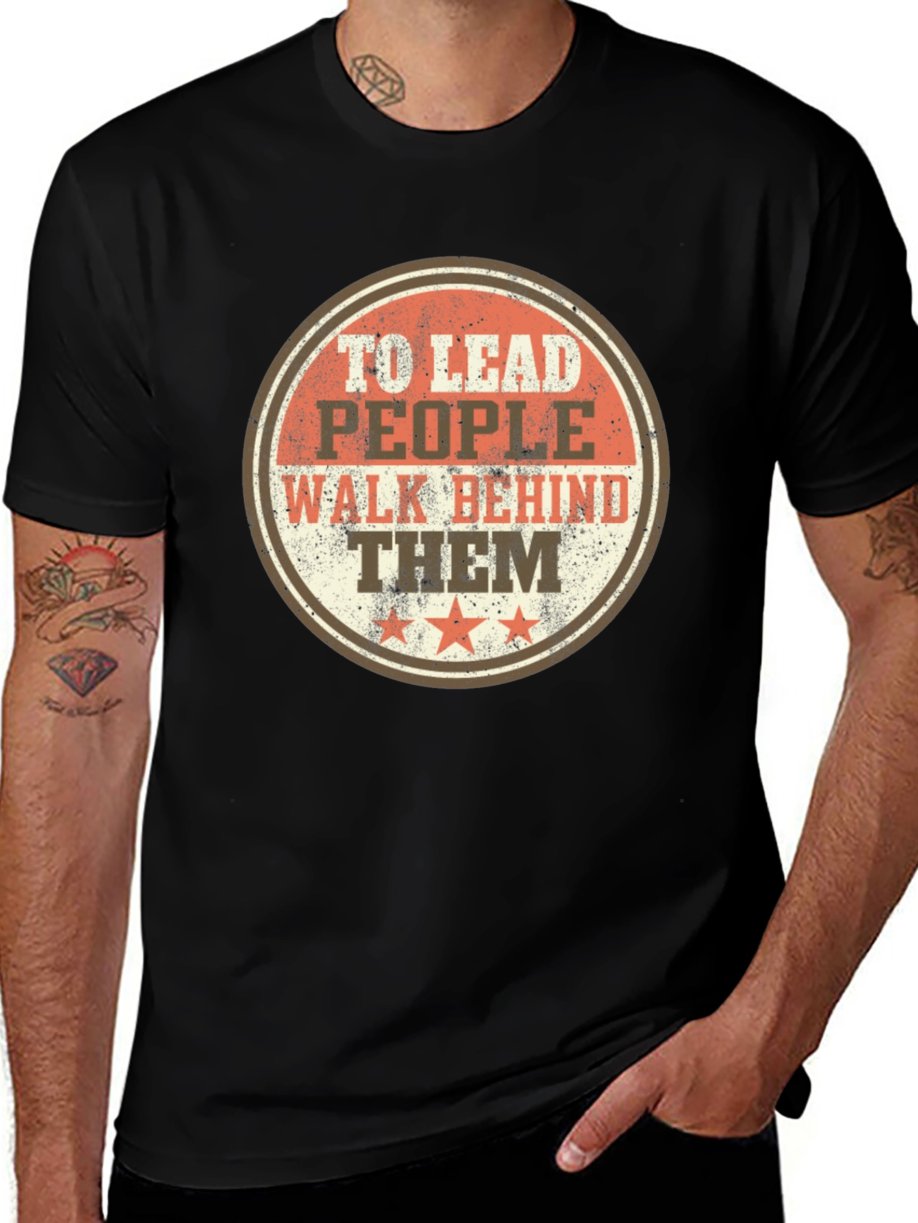 To Lead People Walk Behind Them T-Shirt
