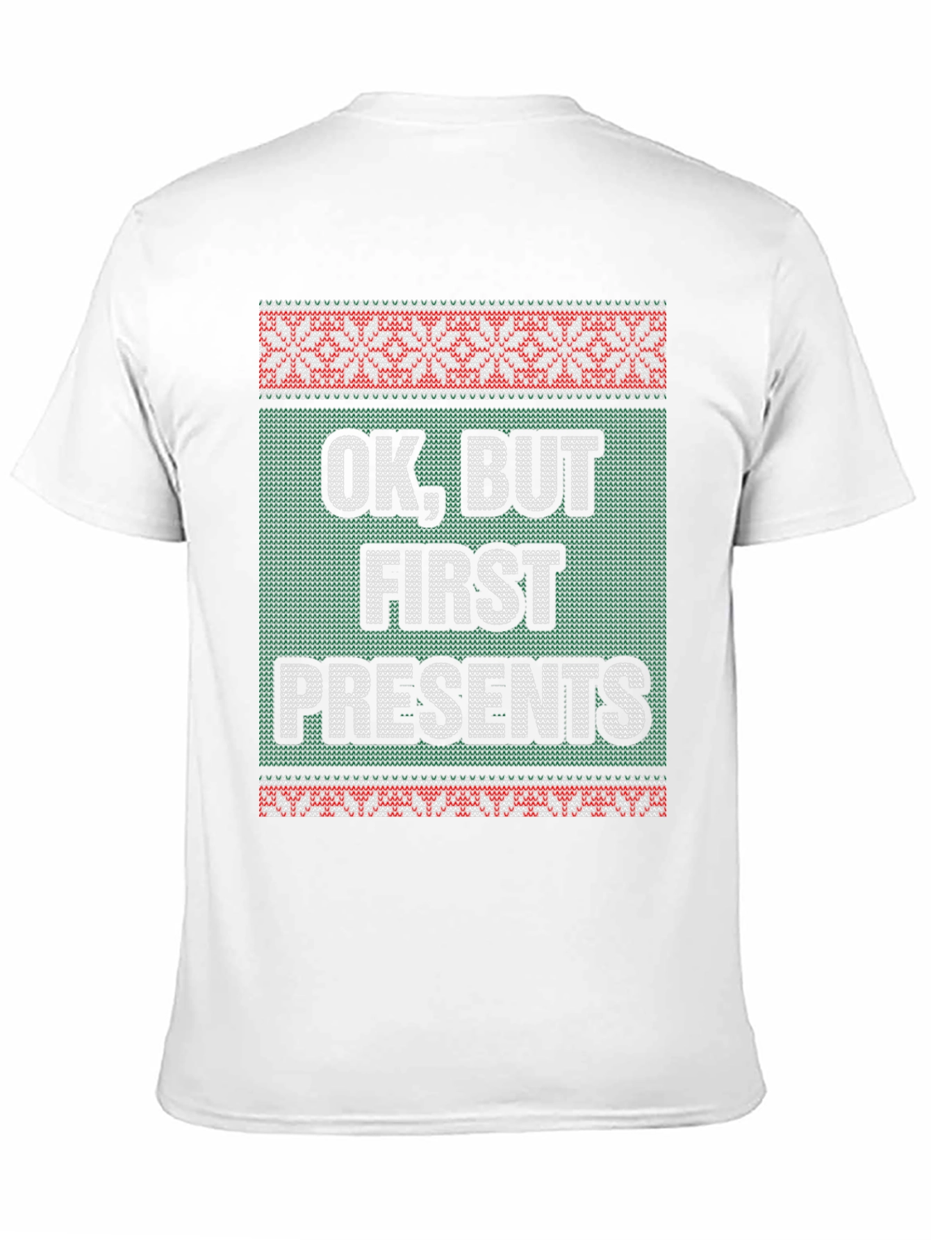 Funny OK But First Presents Ugly Christmas Sweater T-Shirt