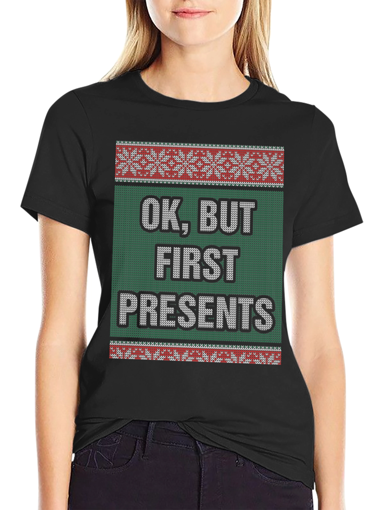 Funny OK But First Presents Ugly Christmas Sweater T-Shirt