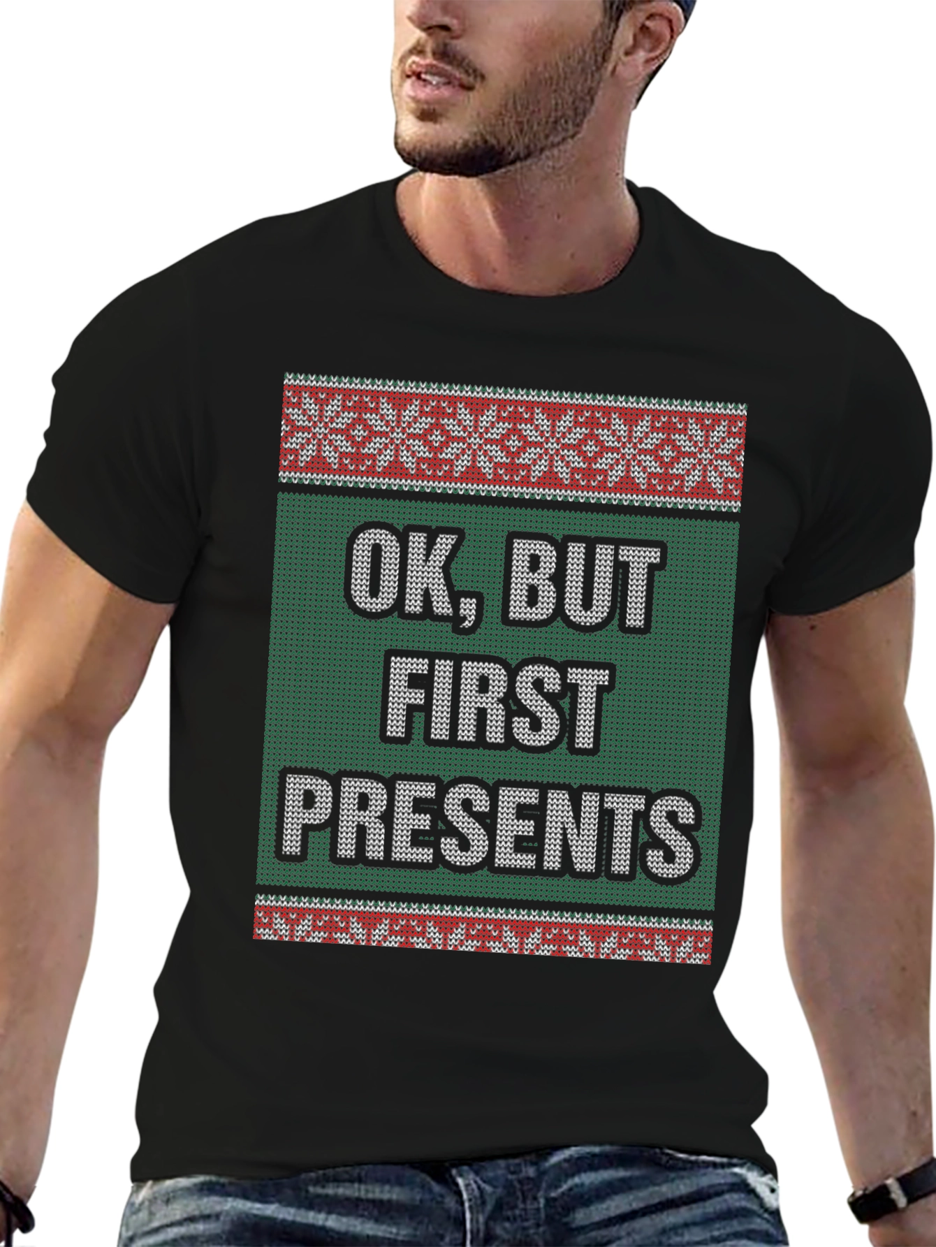 Funny OK But First Presents Ugly Christmas Sweater T-Shirt