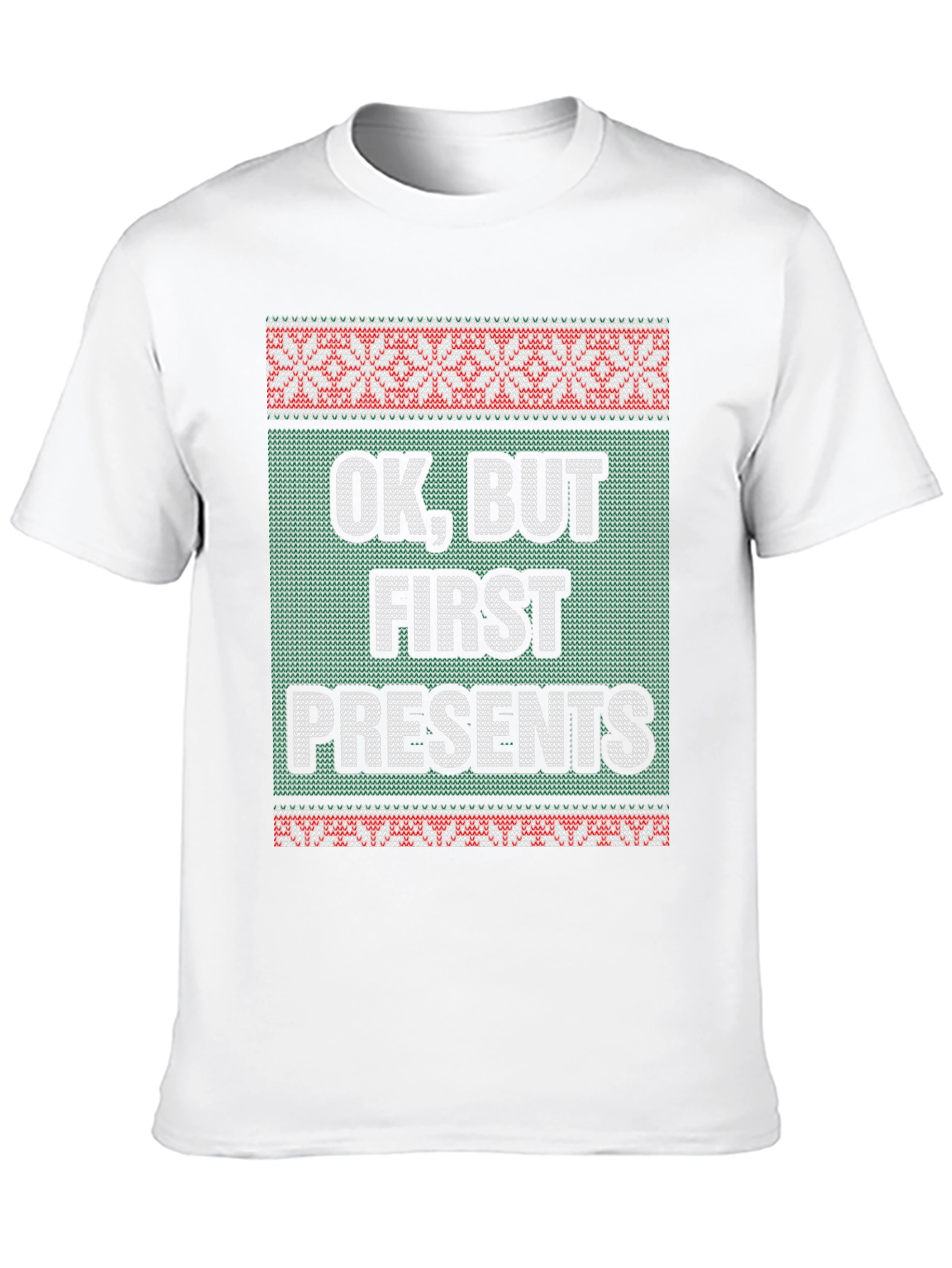 Funny OK But First Presents Ugly Christmas Sweater T-Shirt